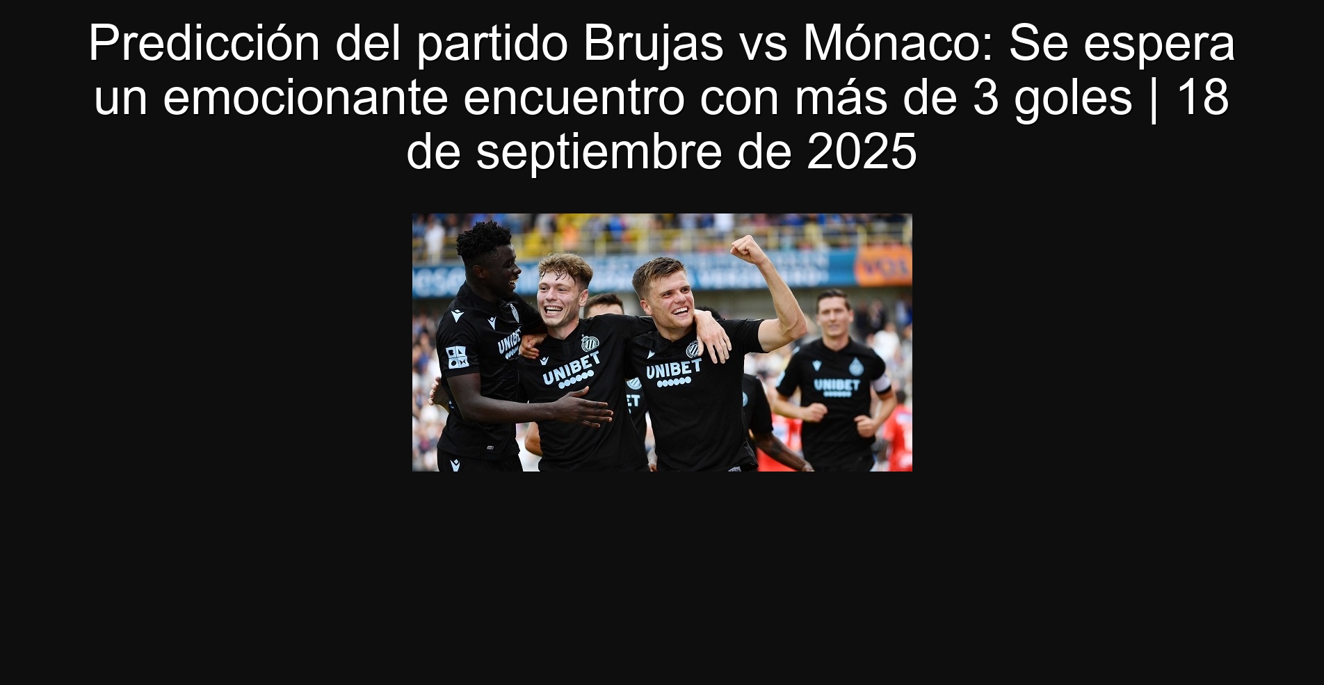 Predicción del partido Brujas vs Mónaco: Se espera un emocionante encuentro con más de 3 goles | 18 de septiembre de 2025 1 302067