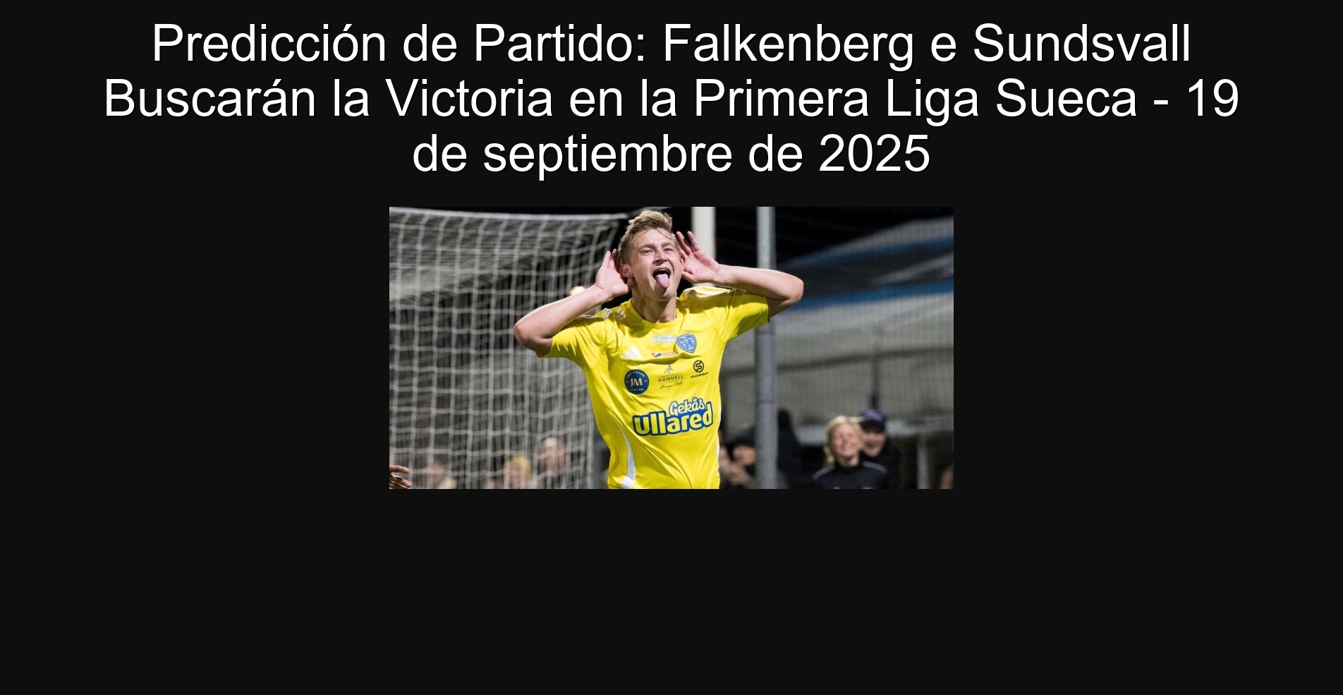 Predicción de Partido: Falkenberg e Sundsvall Buscarán la Victoria en la Primera Liga Sueca - 19 de septiembre de 2025 1 302771