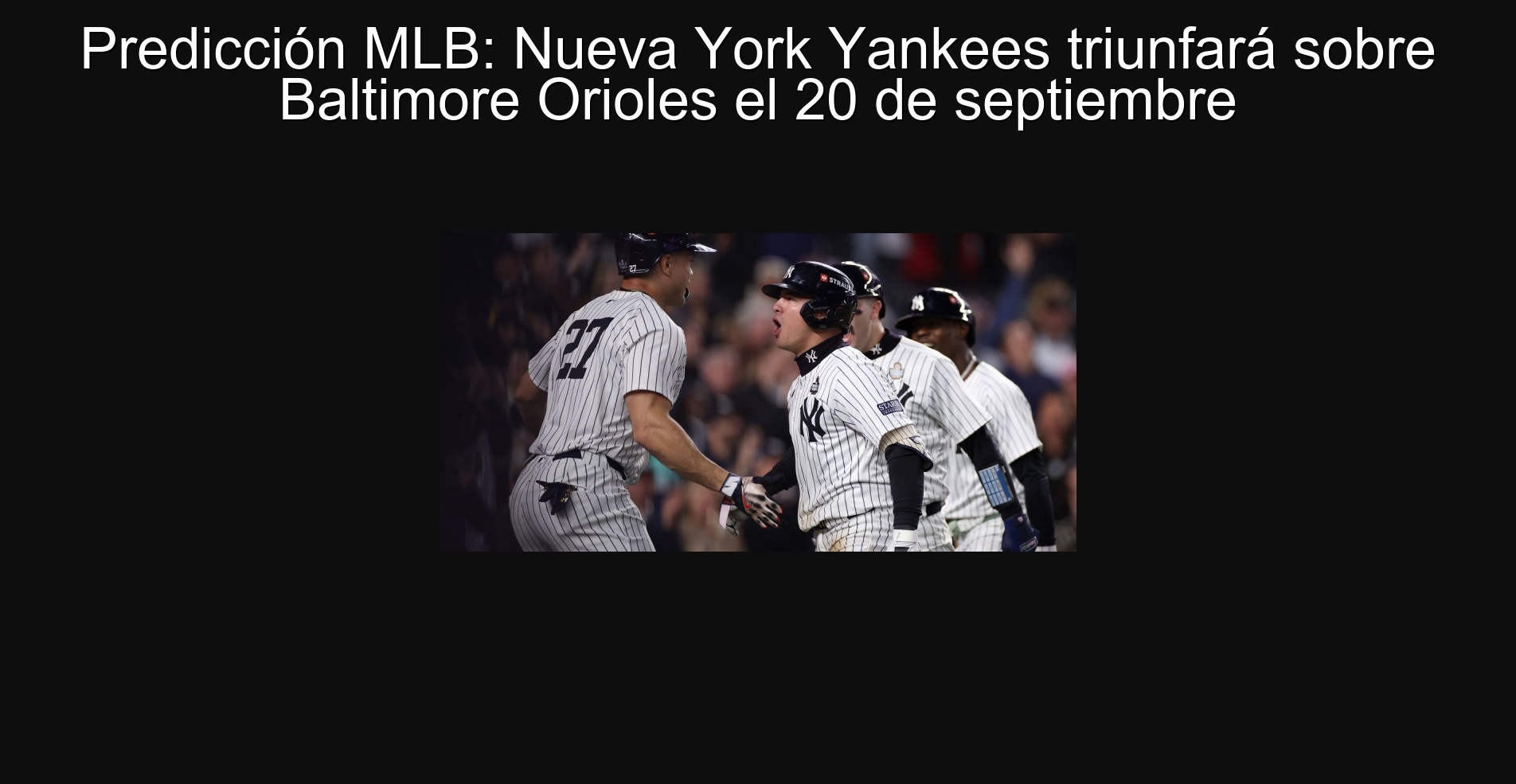 Predicción MLB: Nueva York Yankees triunfará sobre Baltimore Orioles el 20 de septiembre 1 302868
