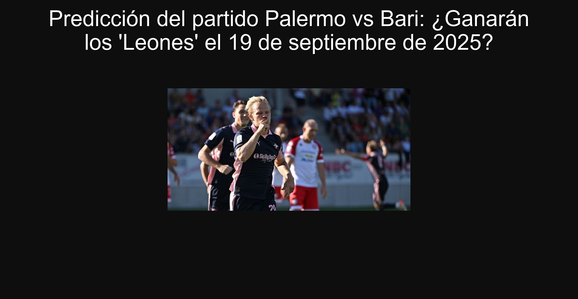 Predicción del partido Palermo vs Bari: ¿Ganarán los 'Leones' el 19 de septiembre de 2025? 1 302884