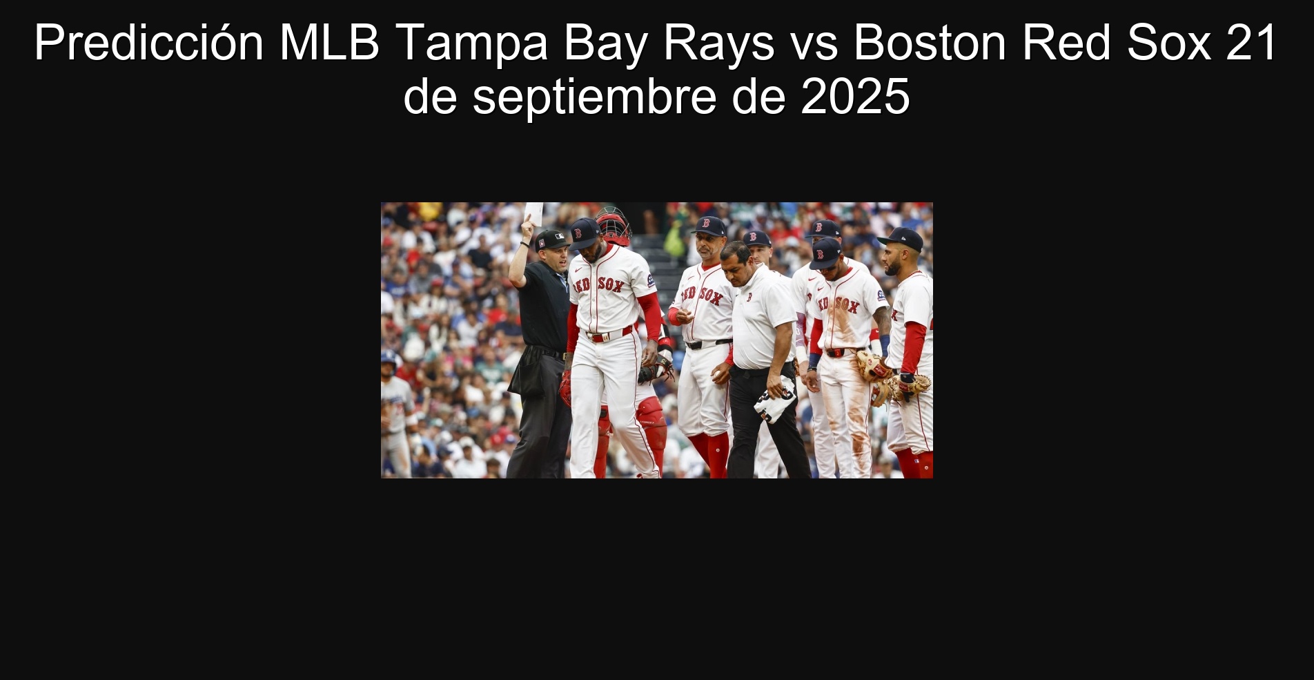 MLB Prediction Tampa Bay Rays vs Boston Red Sox September 21, 2025