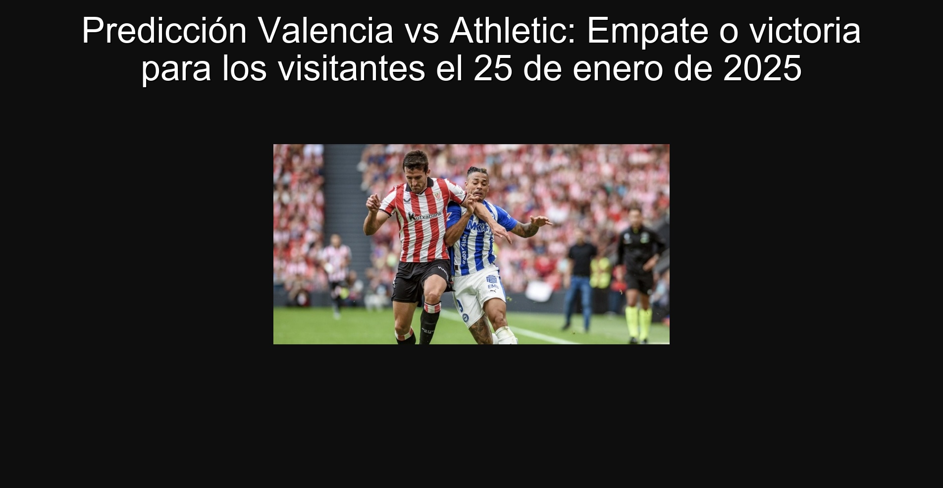 Predicción Valencia vs Athletic: Empate o victoria para los visitantes el 25 de enero de 2025 1 Predicción Valencia vs Athletic: Empate o victoria para los visitantes el 25 de enero de 2025