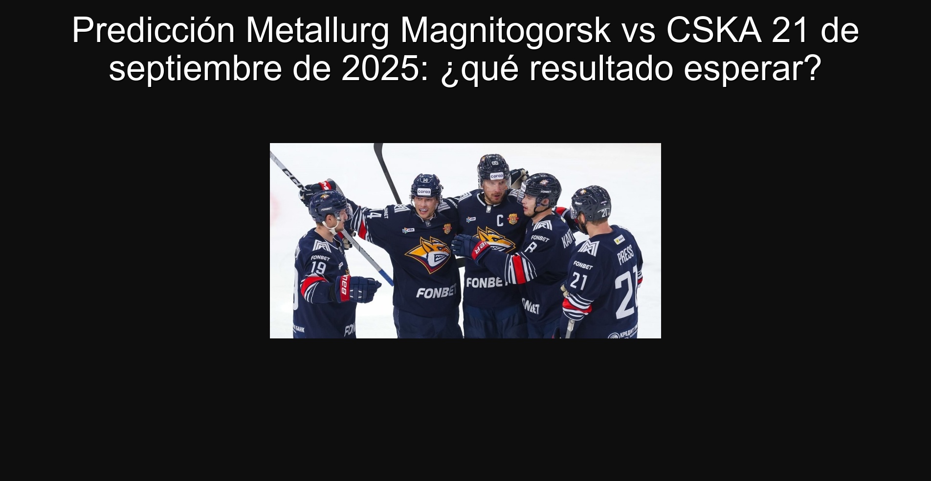 Prediction Metallurg Magnitogorsk vs CSKA September 21, 2025: What result?