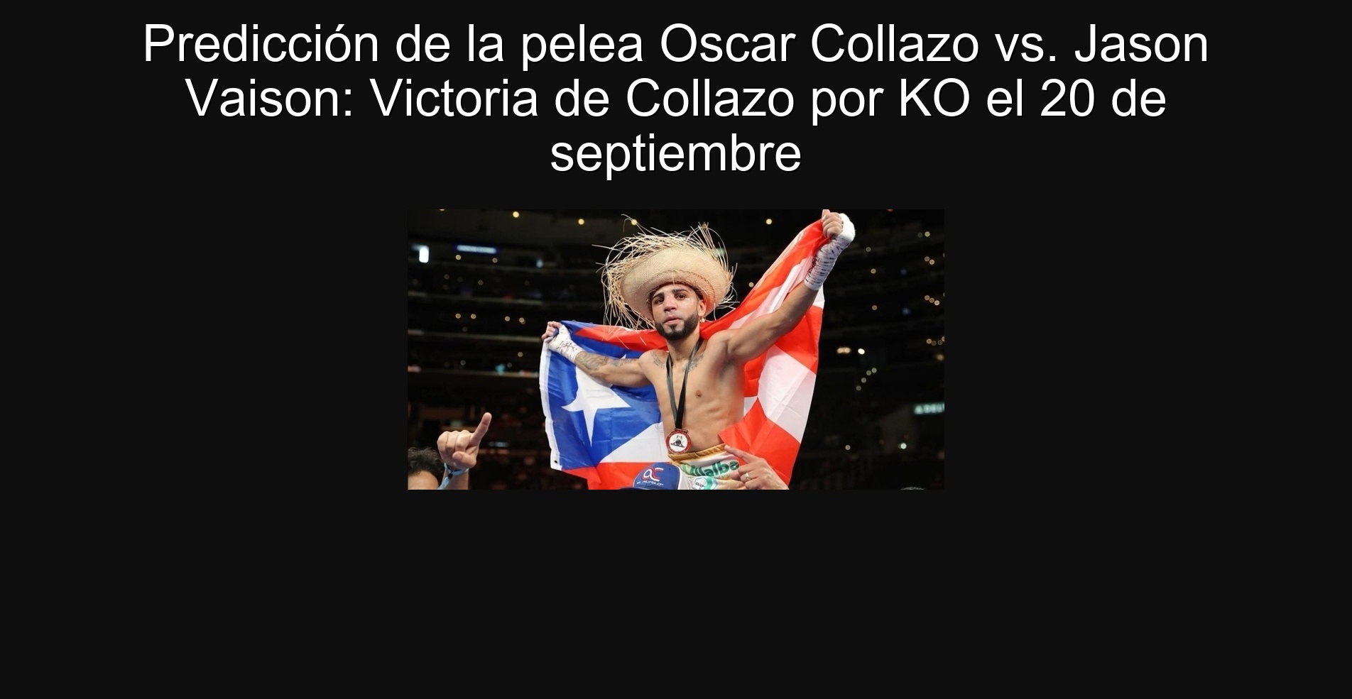 Predicción de la pelea Oscar Collazo vs. Jason Vaison: Victoria de Collazo por KO el 20 de septiembre