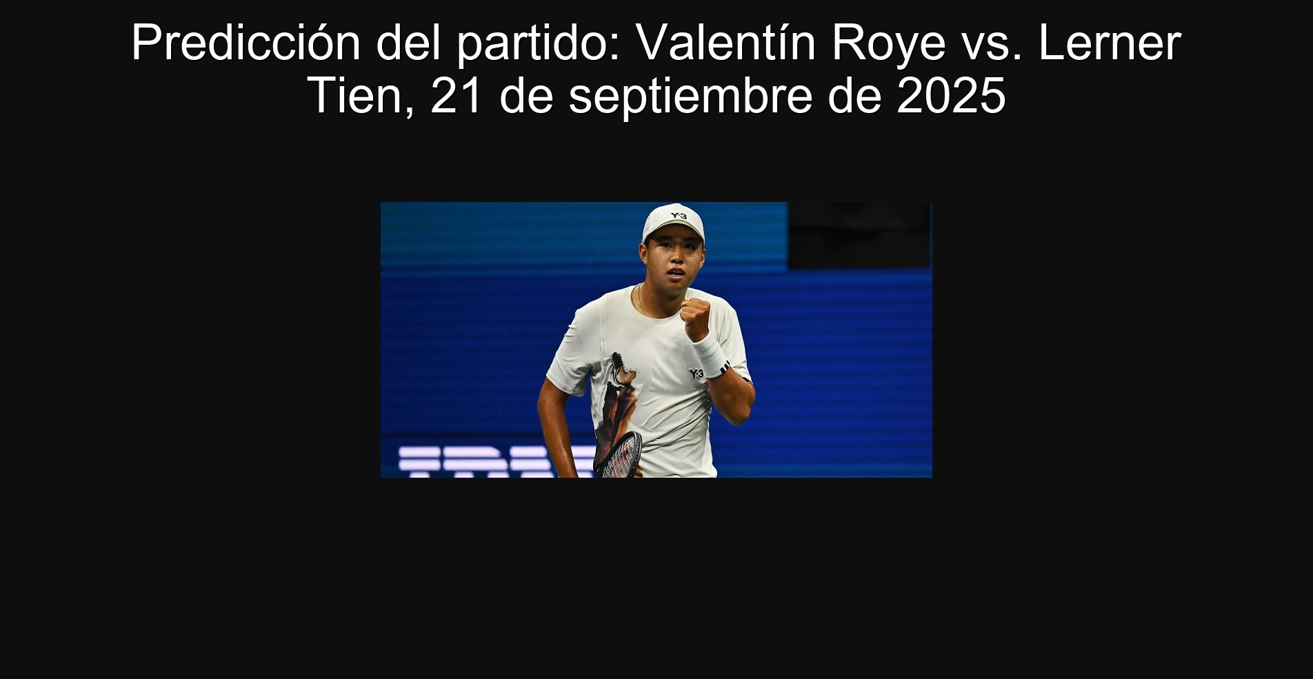 Party prediction: Valentín Roye vs. Lerner Tien, September 21, 2025 1 Party prediction: Valentín Roye vs. Lerner Tien, September 21, 2025
