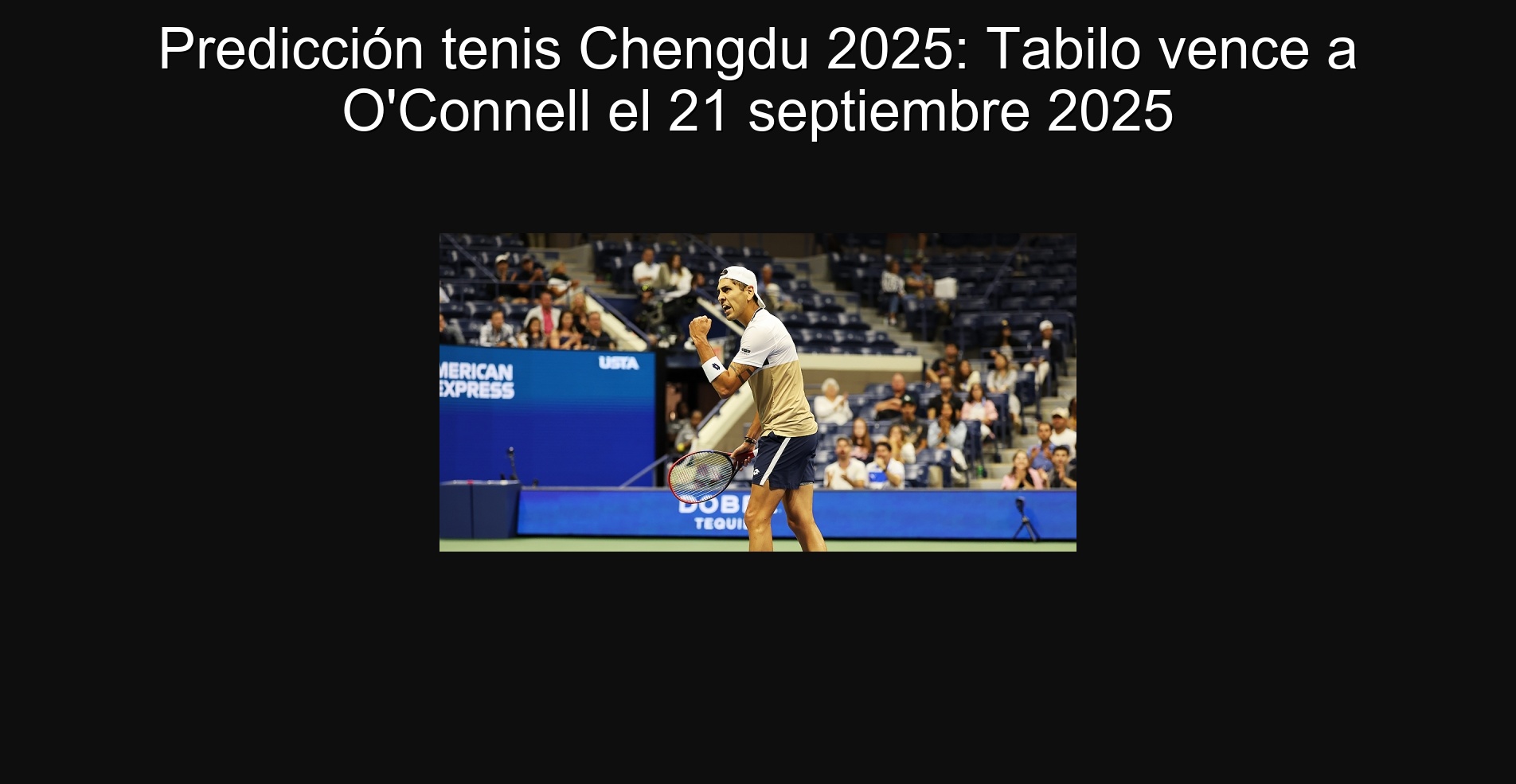 Prediction Chengdu 2025: Tabilo beat O'Connell on September 21, 2025