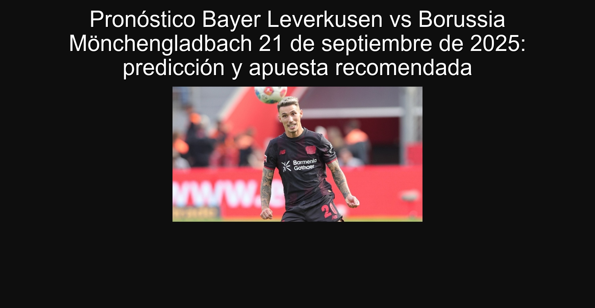 Bayer Leverkusen vs Borussia Mönchengladbbach September 21, 2025: Prediction and Recommended Bet