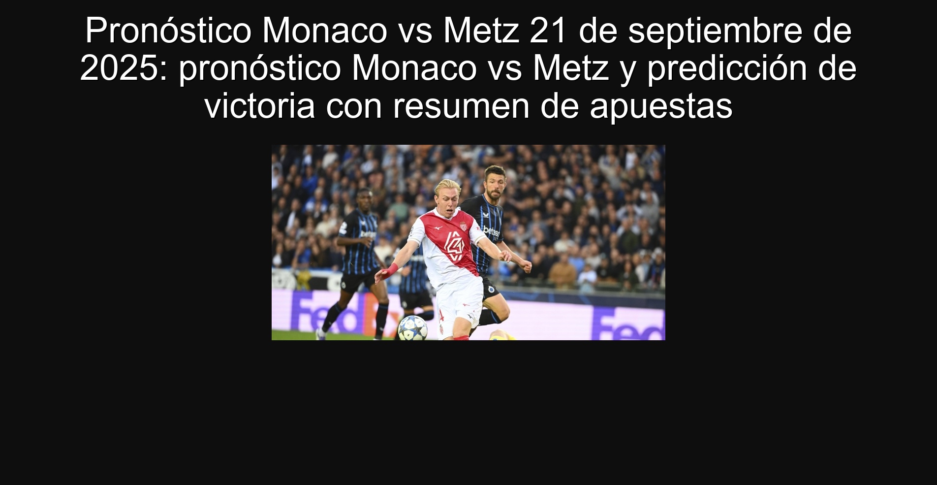 Monaco Vs Metz Prognosis September 21, 2025: Monac