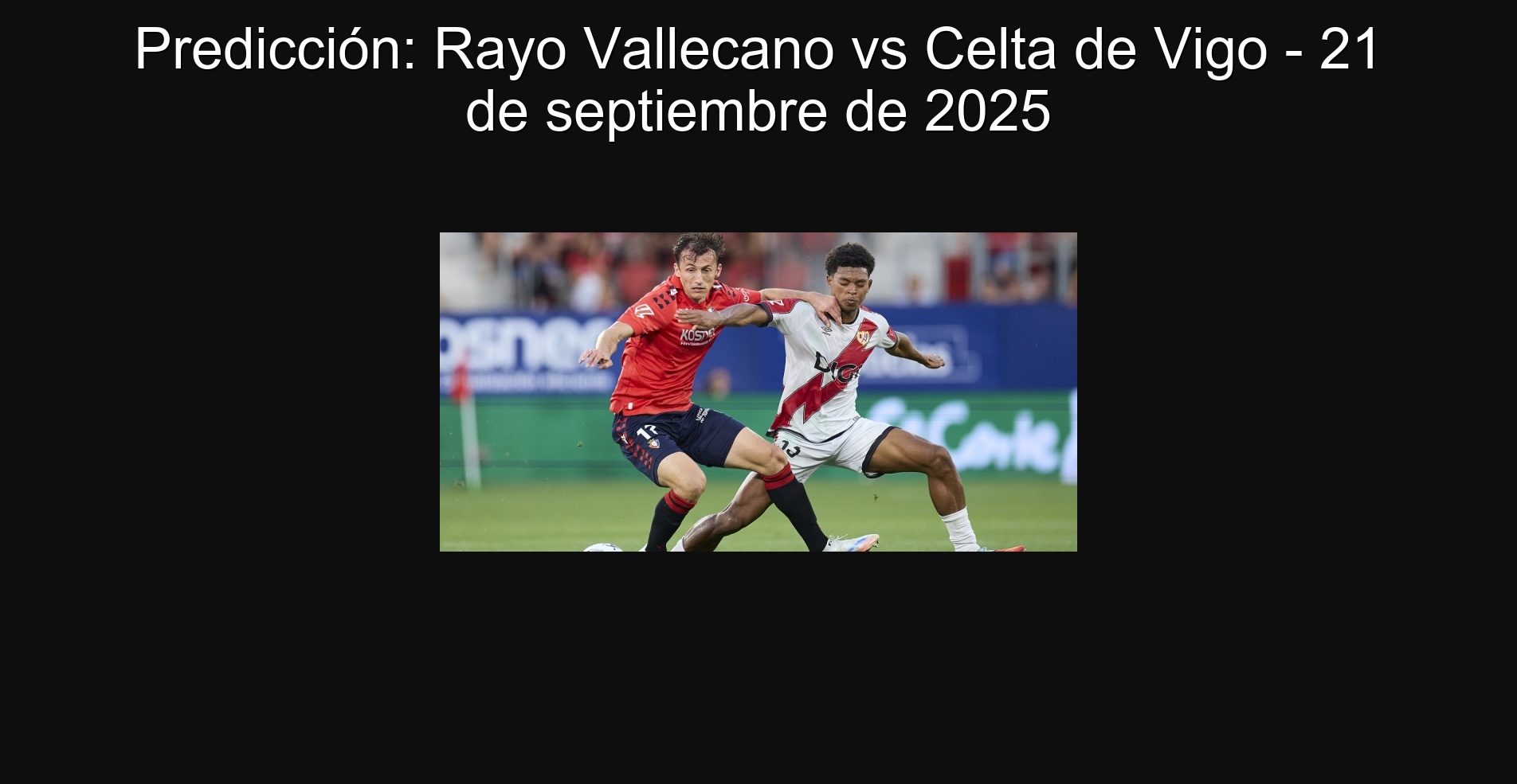 Prediction: Rayo Vallecano vs Celta de Vigo - September 21, 2025