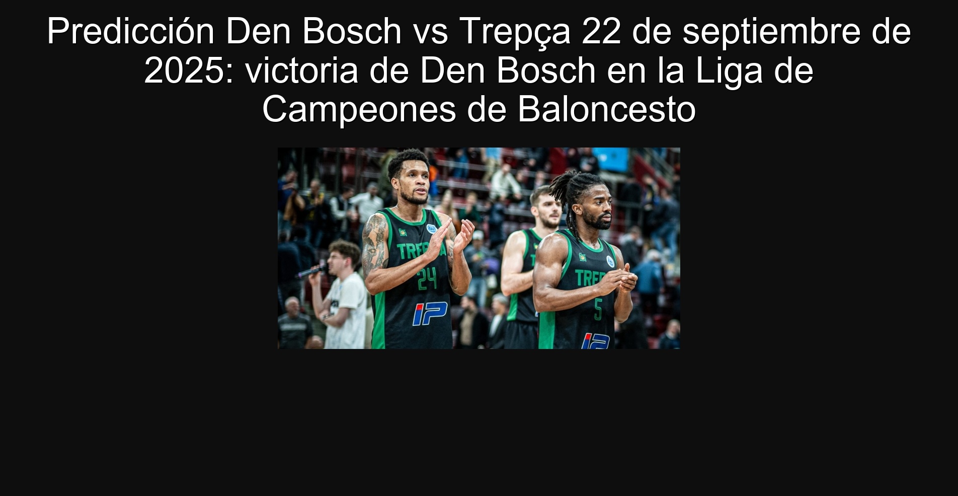 Predicción Den Bosch vs Trepça 22 de septiembre de 2025: victoria de Den Bosch en la Liga de Campeones de Baloncesto 1 303725