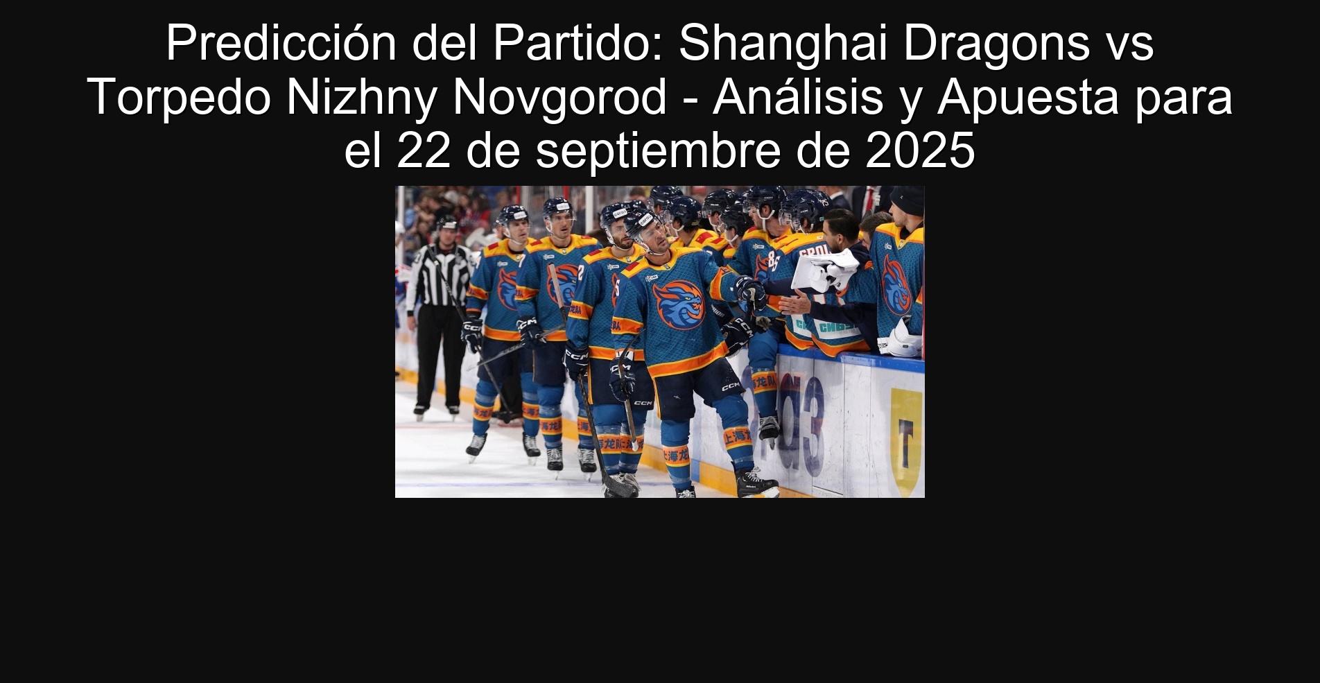 Party prediction: Shanghai Dragons vs torpedo nizhny novgorod - analysis and bet for September 22, 2025 1 303791