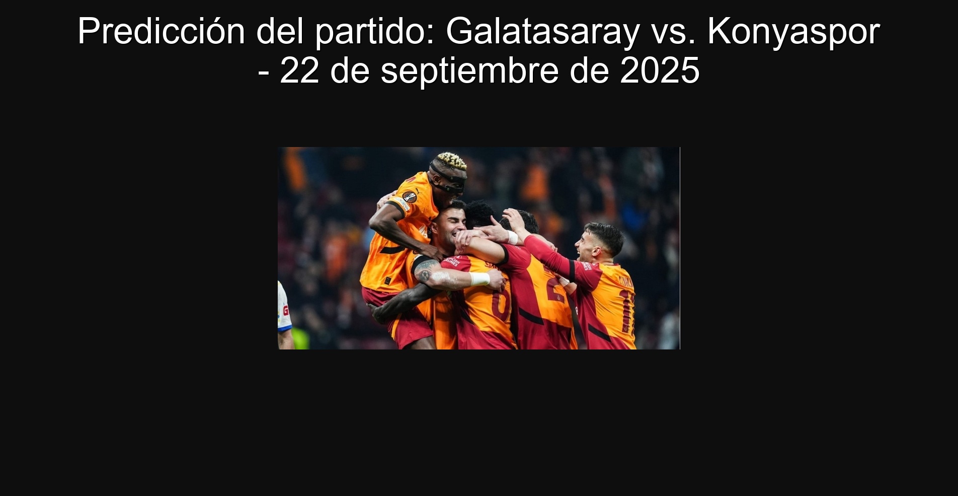 Predicción del partido: Galatasaray vs. Konyaspor - 22 de septiembre de 2025 1 303792