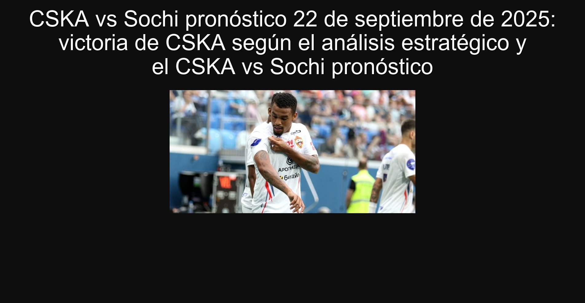 CSKA vs. Sochi prognosis September 22, 2025: Victoria de CSKA according to strategic analysis and the CSKA vs. Sochi prognosis 1 303851