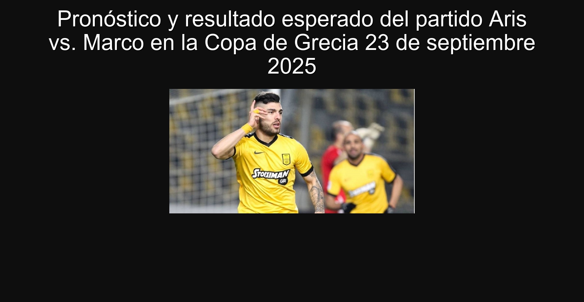 Forecast and expected result of the Aris vs. Party. Marco in the Greece September 23 Cup 2025