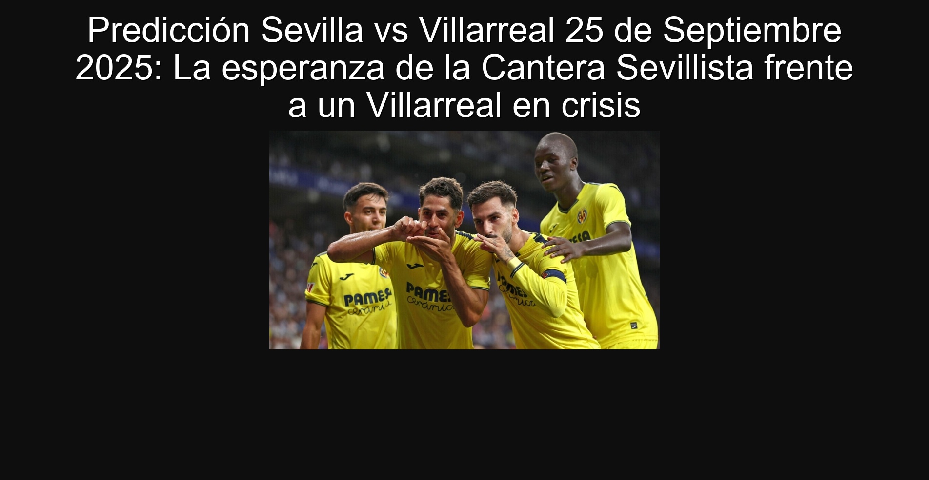 Predicción Sevilla vs Villarreal 25 de Septiembre 2025: La esperanza de la Cantera Sevillista frente a un Villarreal en crisis 1 304218
