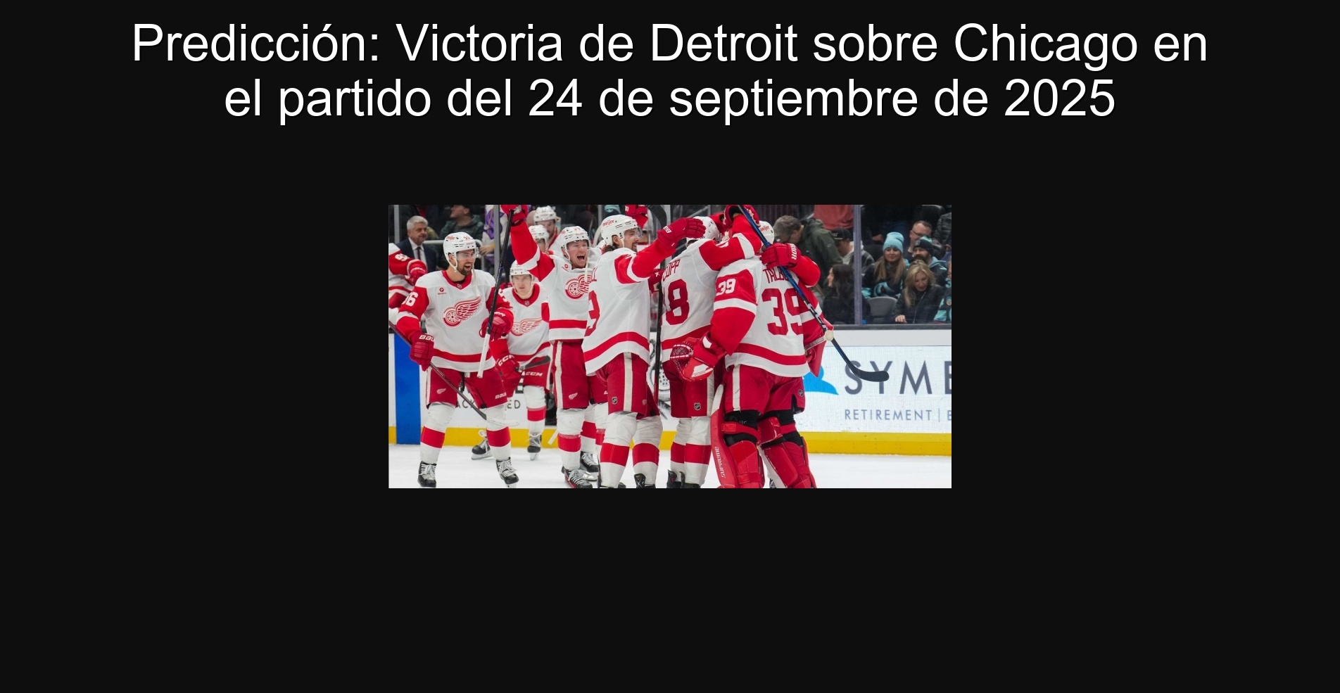 Predicción: Victoria de Detroit sobre Chicago en el partido del 24 de septiembre de 2025 1 Predicción: Victoria de Detroit sobre Chicago en el partido del 24 de septiembre de 2025