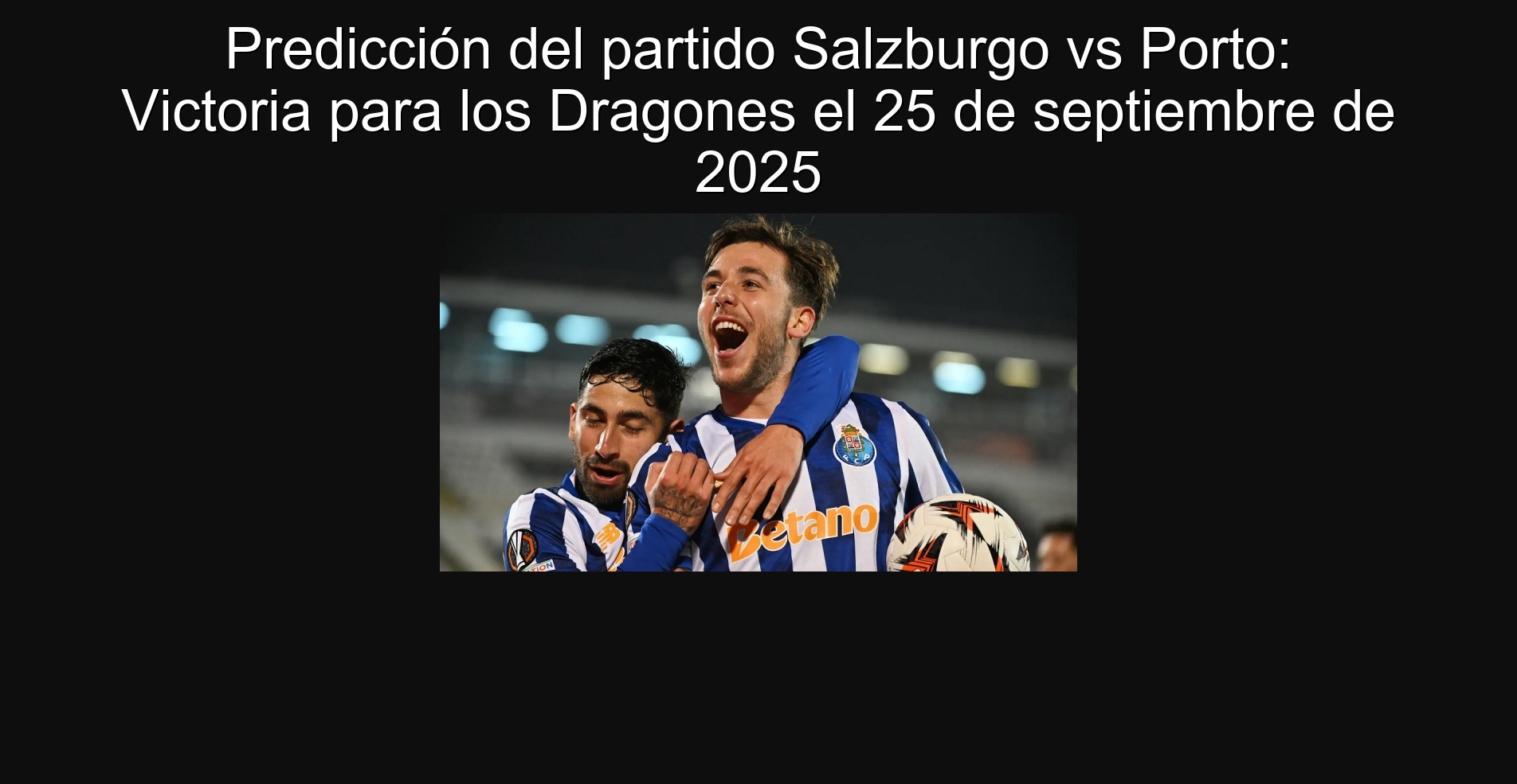 Prediction of the Salzburg Vs Porto party: Victoria for Dragons on September 25, 2025