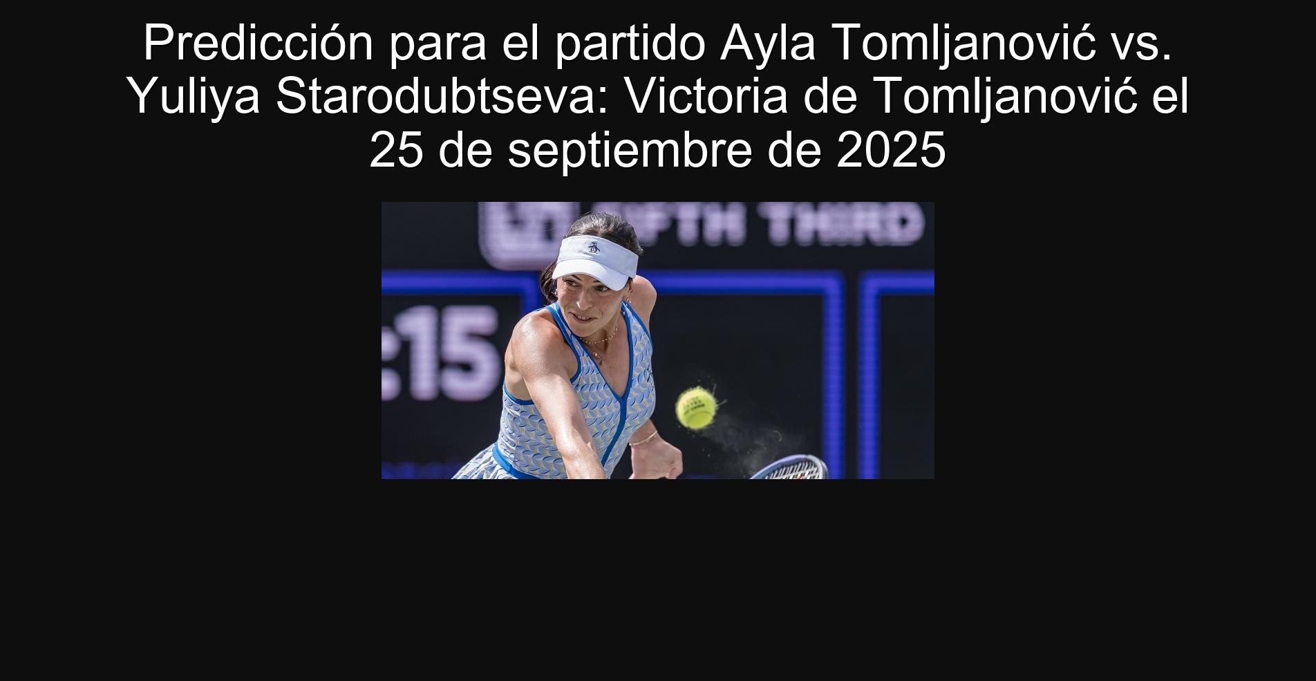 Predicción para el partido Ayla Tomljanović vs. Yuliya Starodubtseva: Victoria de Tomljanović el 25 de septiembre de 2025 1 304659