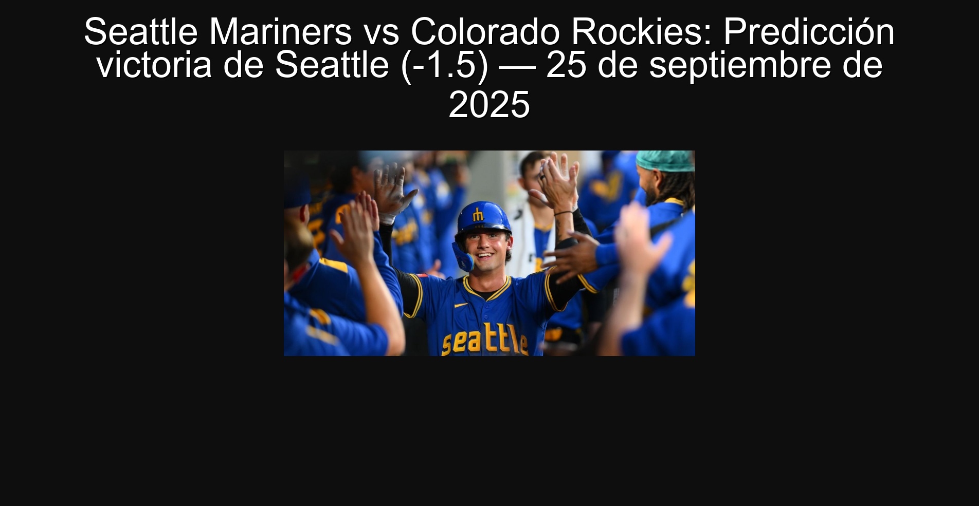 Seattle Mariners vs Colorado Rockies: Predicción victoria de Seattle (-1.5) — 25 de septiembre de 2025 1 304795