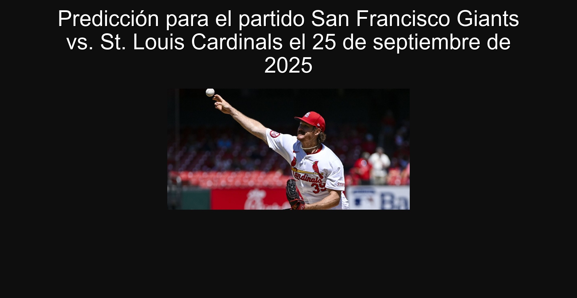 Predicción para el partido San Francisco Giants vs. St. Louis Cardinals el 25 de septiembre de 2025 1 304800