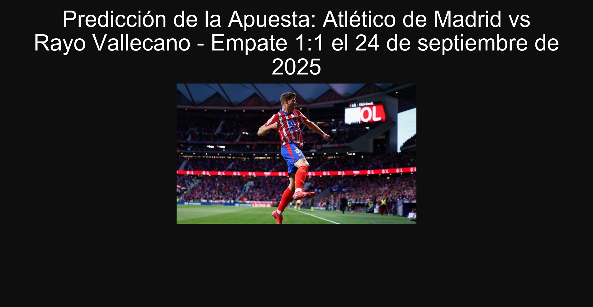 Prediction of the bet: Atlético de Madrid vs Rayo Vallecano - draw 1: 1 on September 24, 2025 1 Prediction of the bet: Atlético de Madrid vs Rayo Vallecano - draw 1: 1 on September 24, 2025