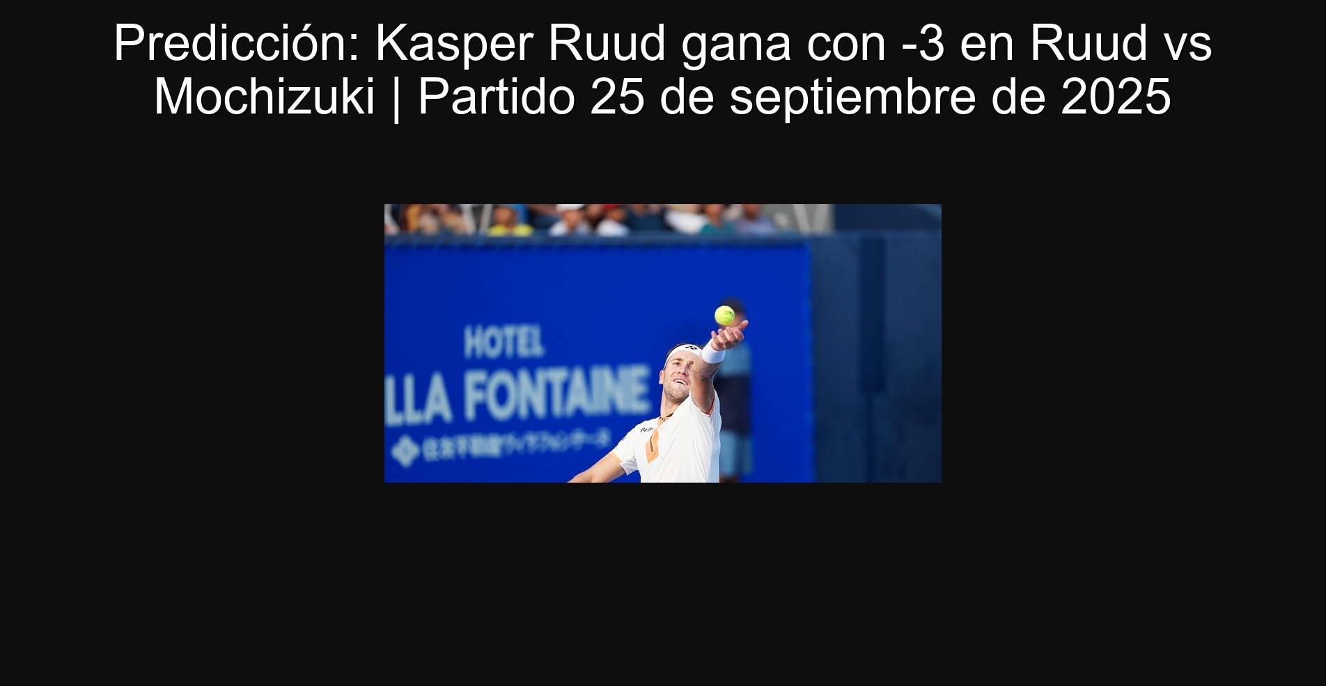 Prediction: Kasper Ruud wins with -3 in Ruud vs Mochizuki | September 25, 2025 match