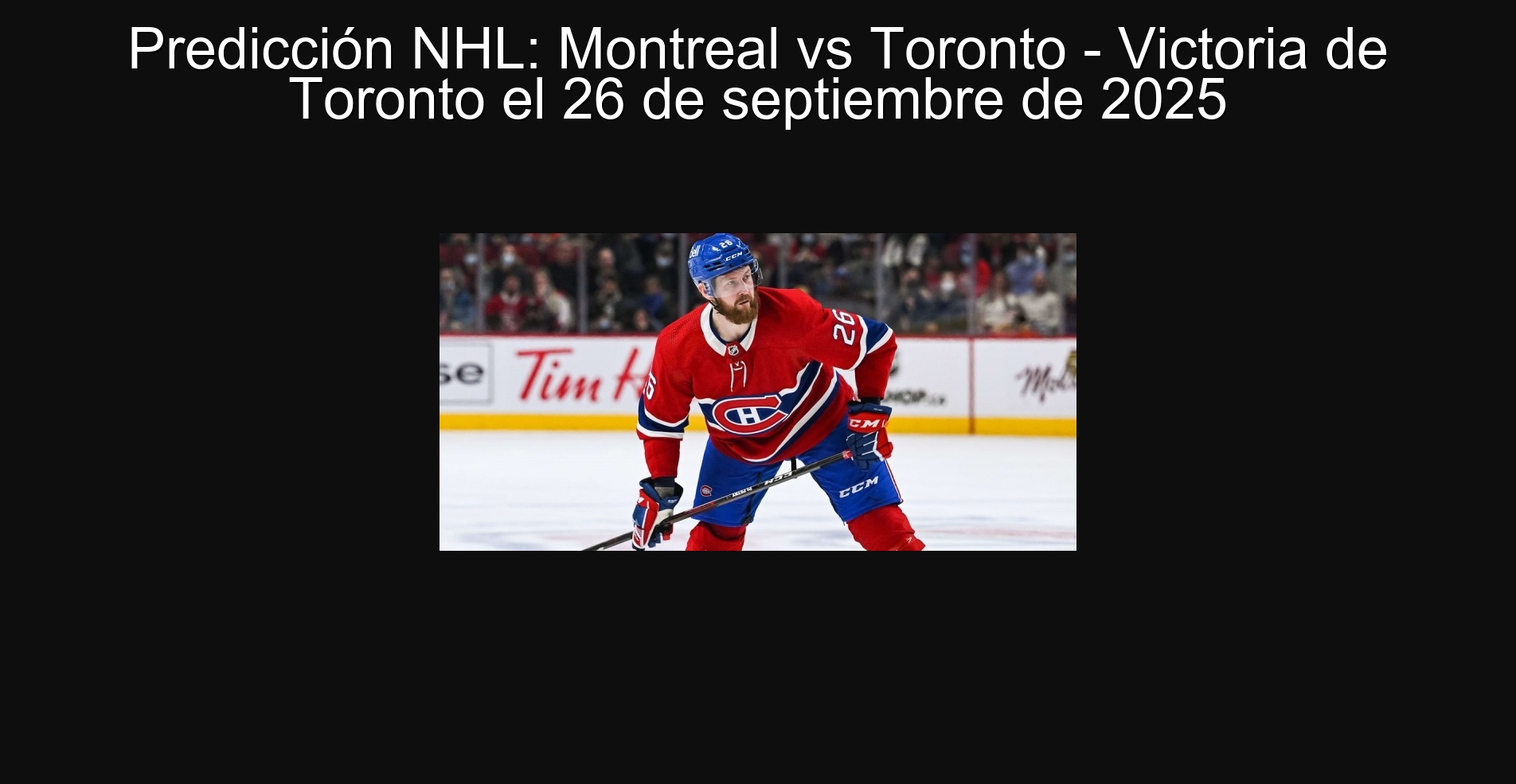Predicción NHL: Montreal vs Toronto - Victoria de Toronto el 26 de septiembre de 2025 1 305158