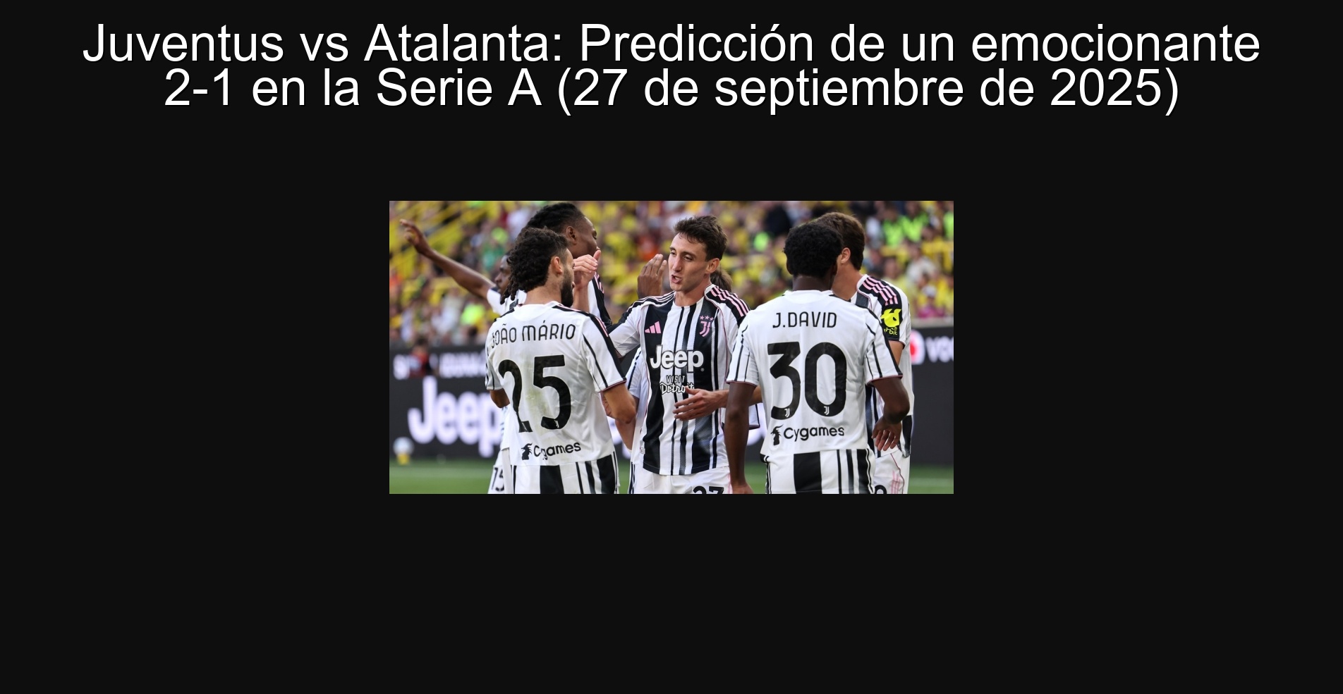 Juventus vs Atalanta: Prediction of an exciting 2-1 in Serie A (September 27, 2025)