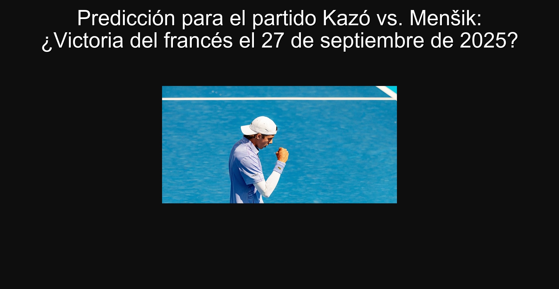 Prediction for the Kazó vs. Party. Menšik: French victory on September 27, 2025? 1 Prediction for the Kazó vs. Party. Menšik: French victory on September 27, 2025?