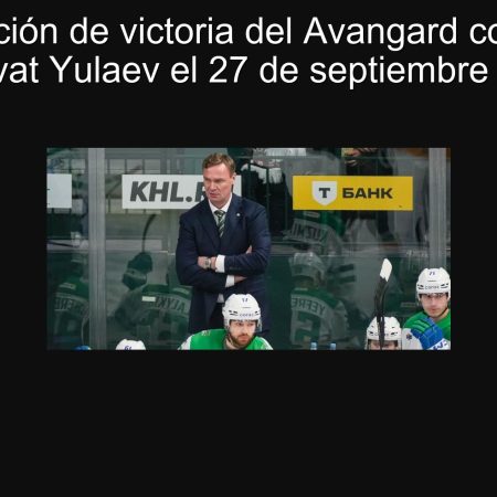 Predicción de victoria del Avangard contra el Salavat Yulaev el 27 de septiembre 2025