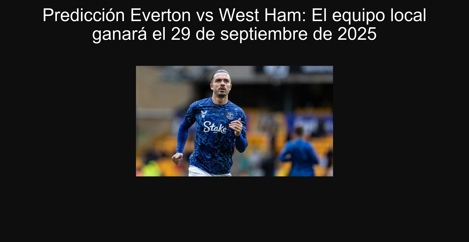 Everton vs West Ham prediction: The local team will win on September 29, 2025