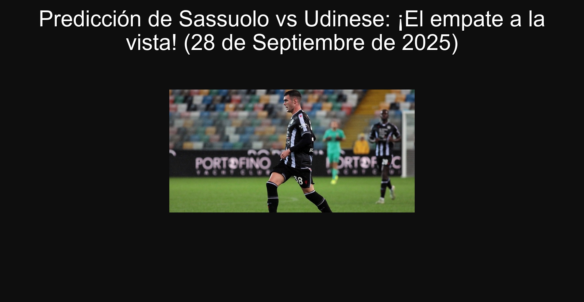 Sassuolo vs udinese prediction: The tie in sight! (September 28, 2025)