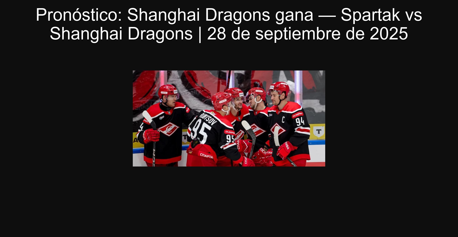 Pronóstico: Shanghai Dragons gana — Spartak vs Shanghai Dragons | 28 de septiembre de 2025 1 306167