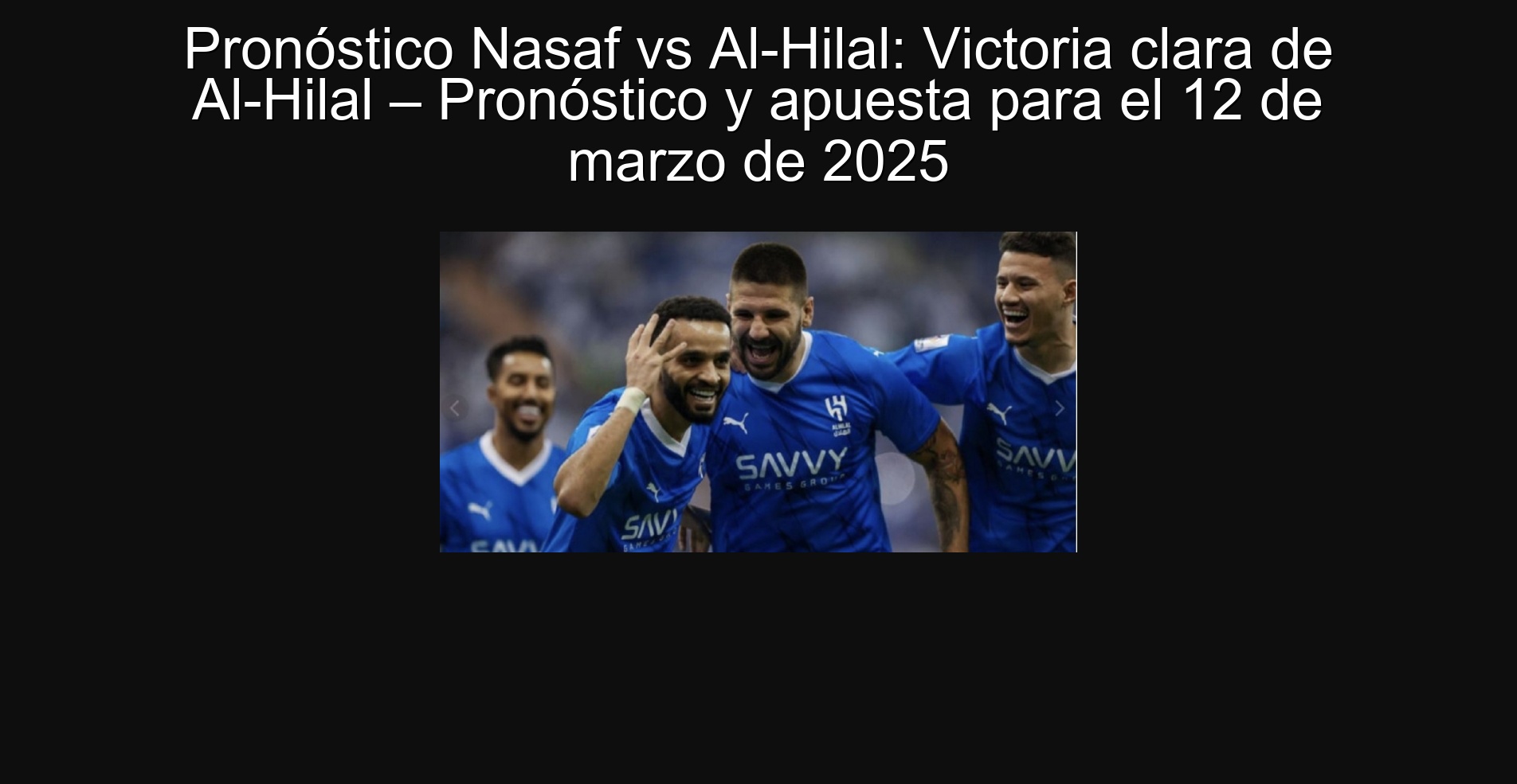 NASAF VS AL-HILAL forecast: Al-Hilal Victoria-Prognosis and bet for March 12, 2025 1 NASAF VS Al-Hilal forecast: Al-Hilal Victoria-Prognosis and bet for March 12, 2025