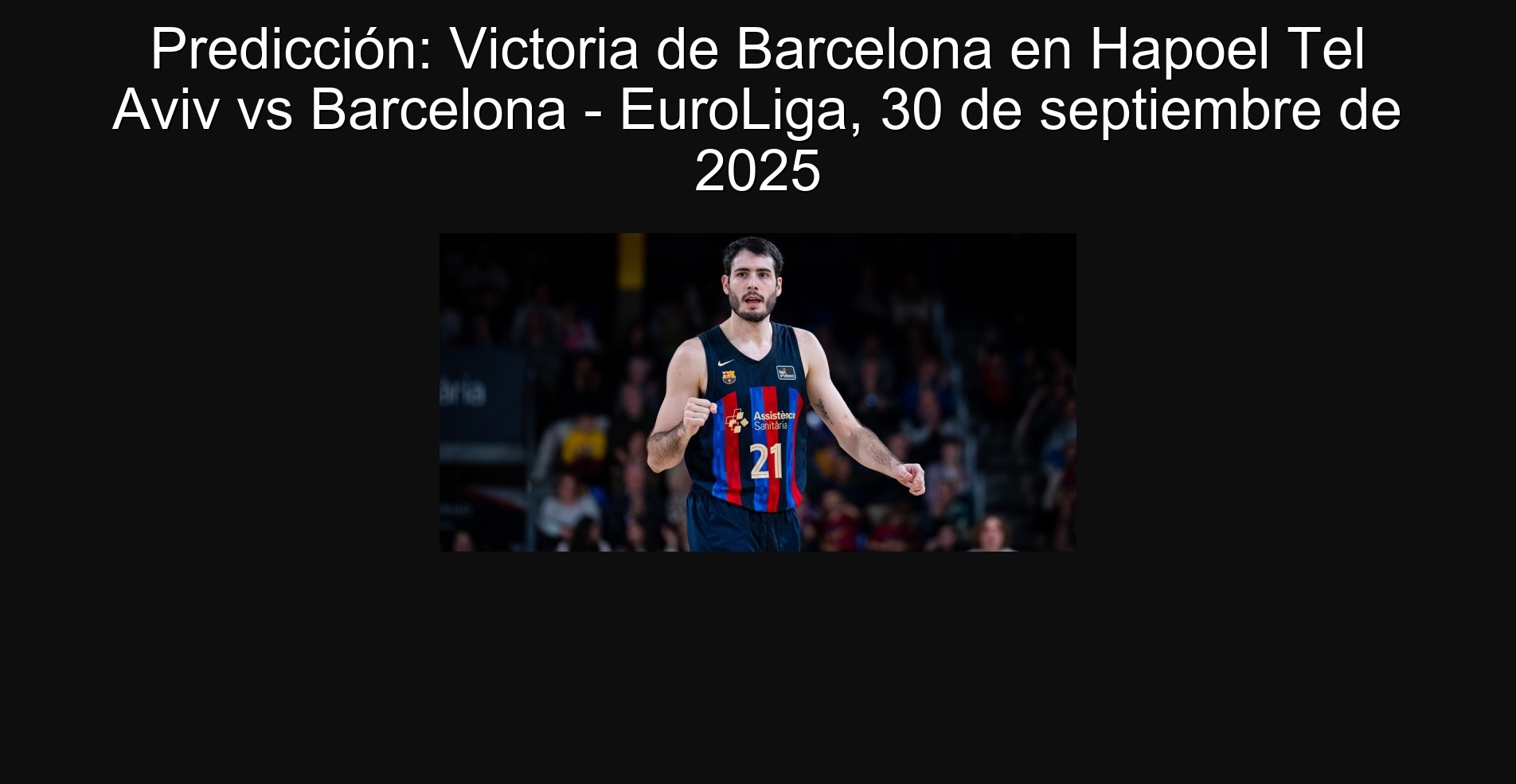 Predicción: Victoria de Barcelona en Hapoel Tel Aviv vs Barcelona - EuroLiga, 30 de septiembre de 2025
