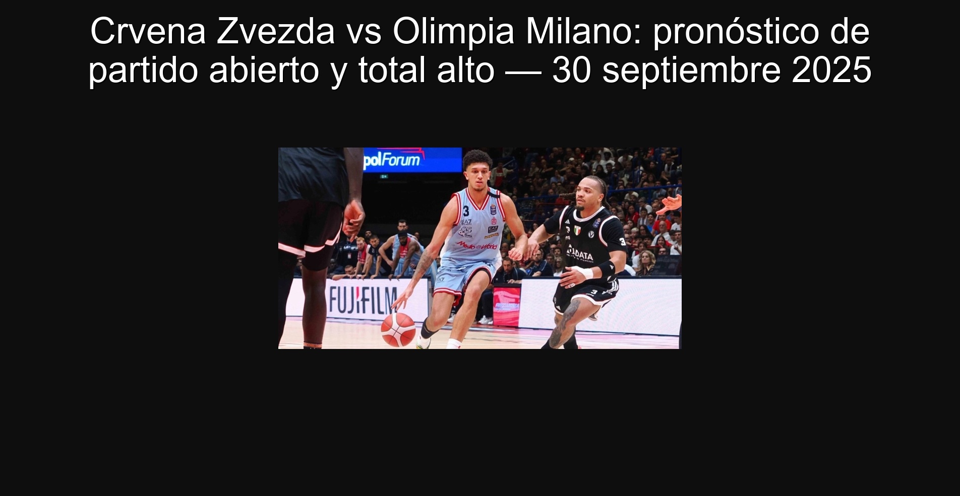 CRVENA ZVEZDA vs Olimpia Milano: Open and Total High Prognosis - September 30, 2025