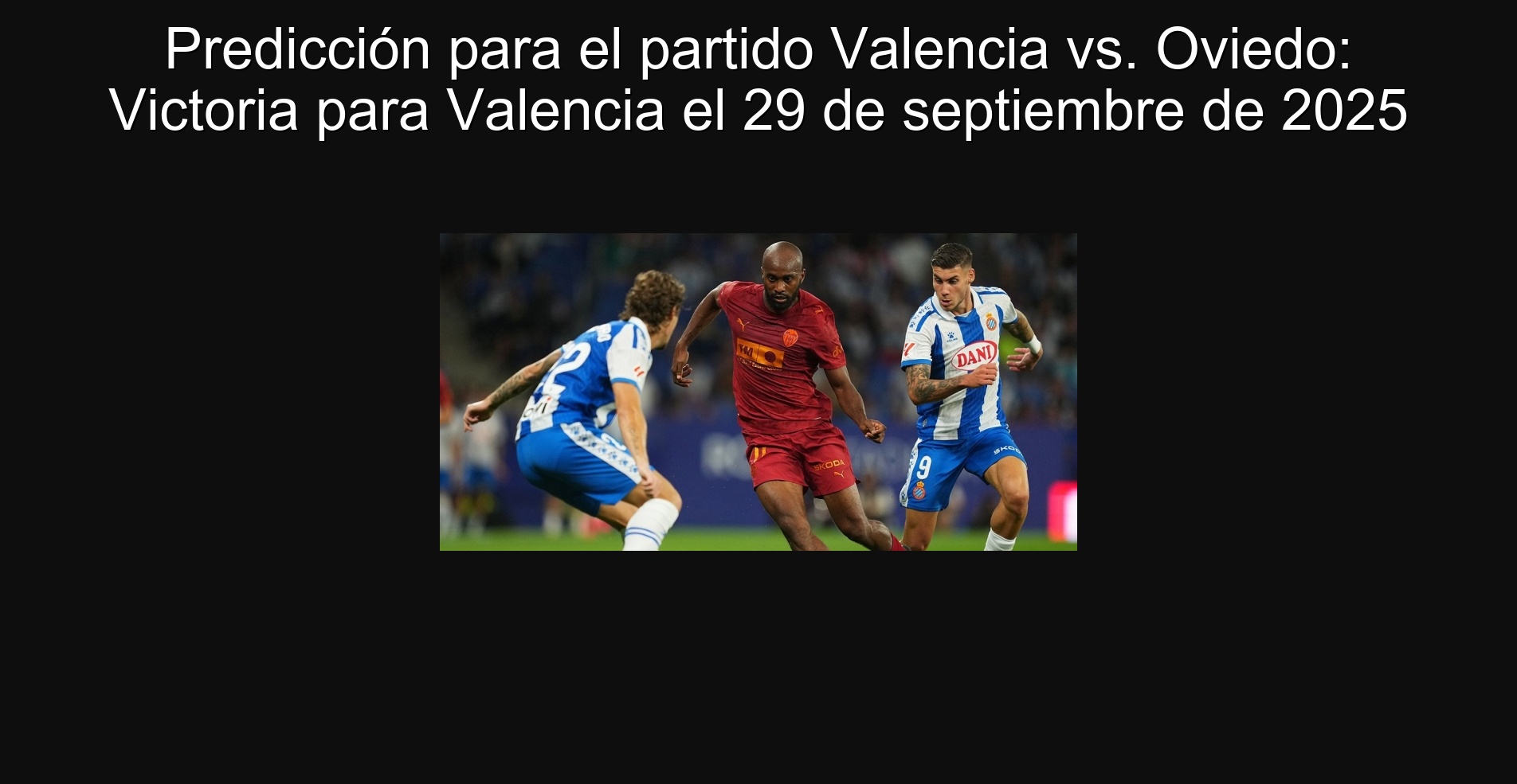 Prediction for the Valencia vs. Party. Oviedo: Victoria for Valencia on September 29, 2025
