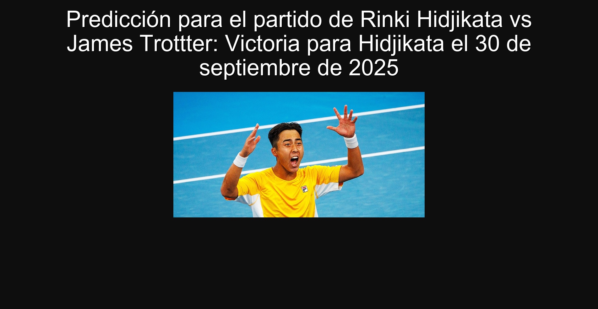 Prediction for the Rinki Hidjikata vs James Trottter match: Victoria for Hidjikata on September 30, 2025