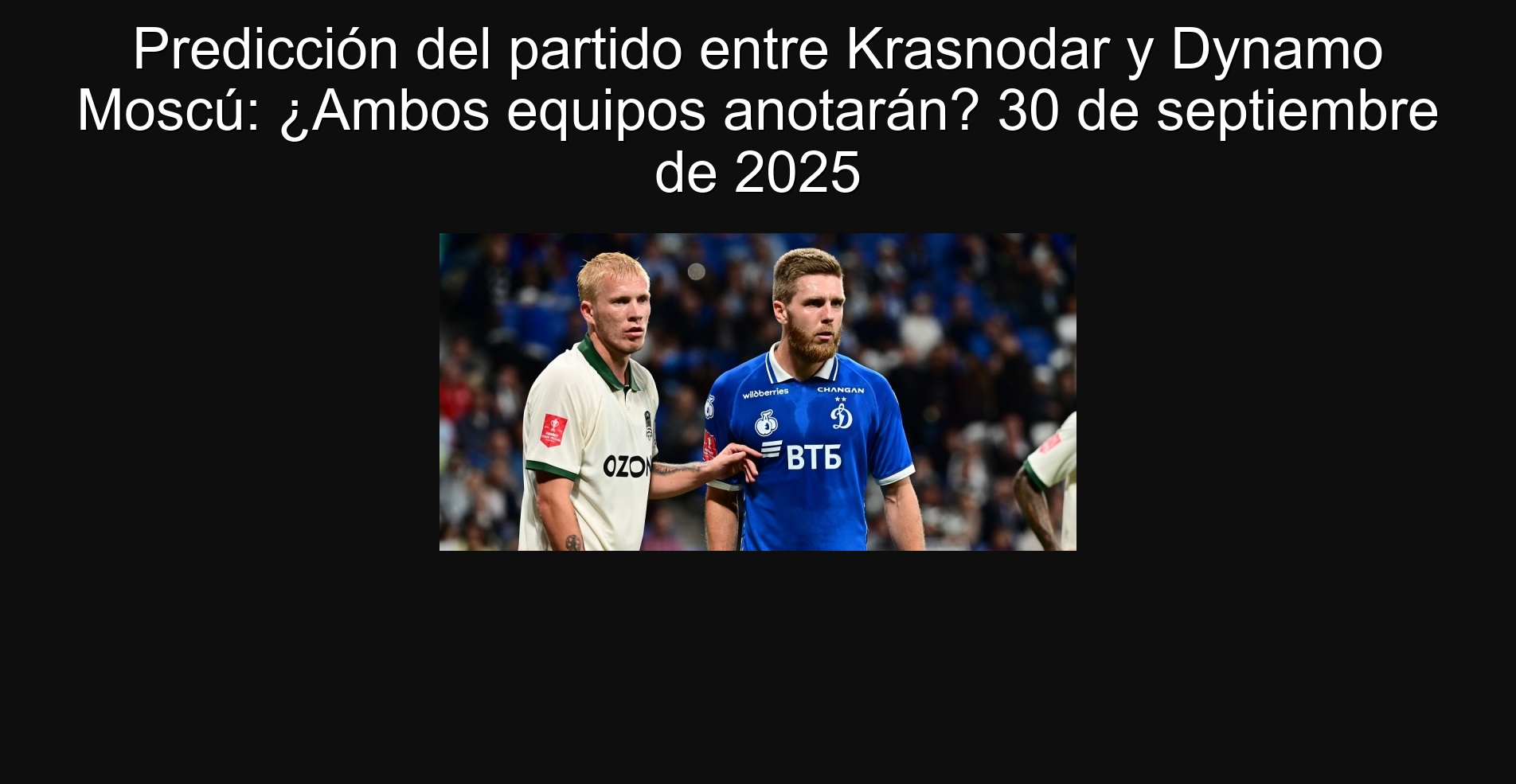 Prediction of the match between Krasnodar and Dynamo Moscow: will both teams write down? September 30, 2025