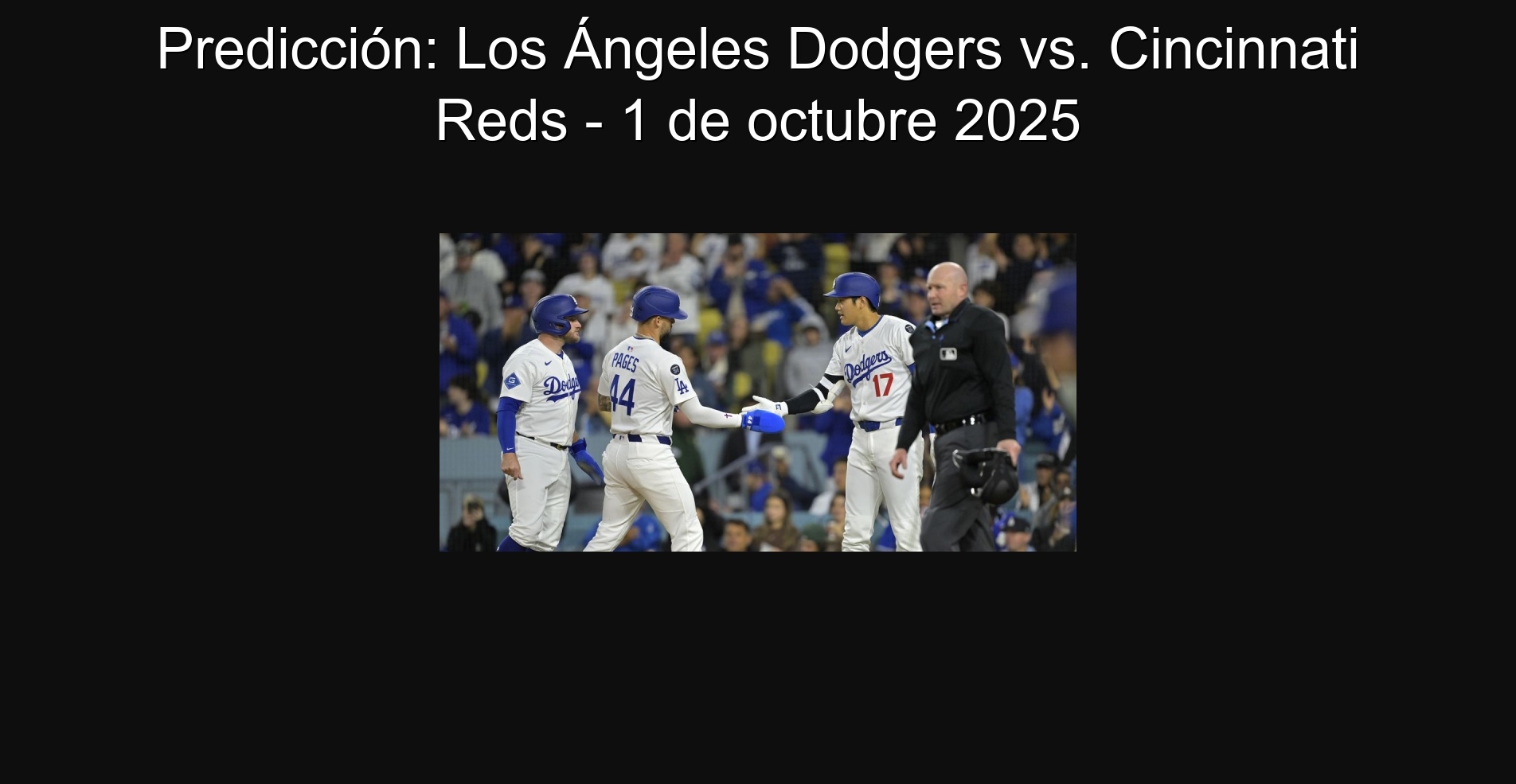 Predicción: Los Ángeles Dodgers vs. Cincinnati Reds - 1 de octubre 2025 1 307123