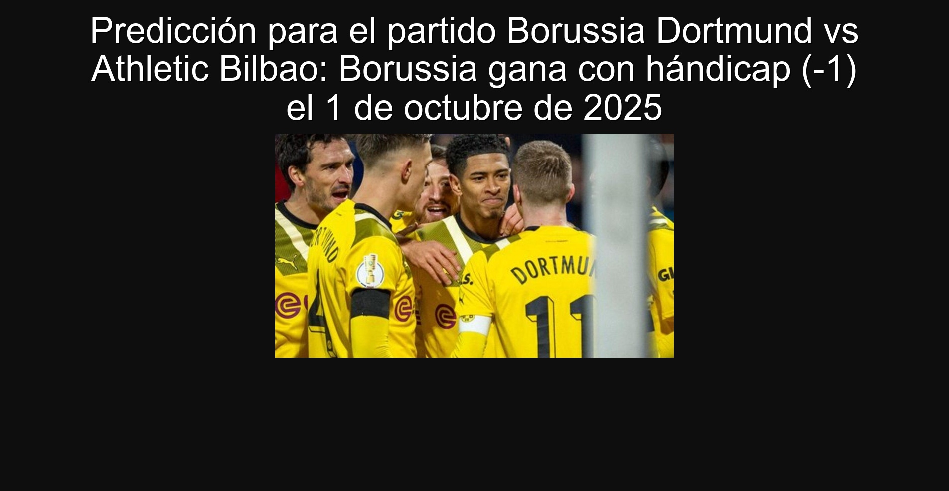 Prediction for the Borussia Dortmund vs Athletic Bilbao Party: Borussia wins with handicap (-1) on October 1, 2025