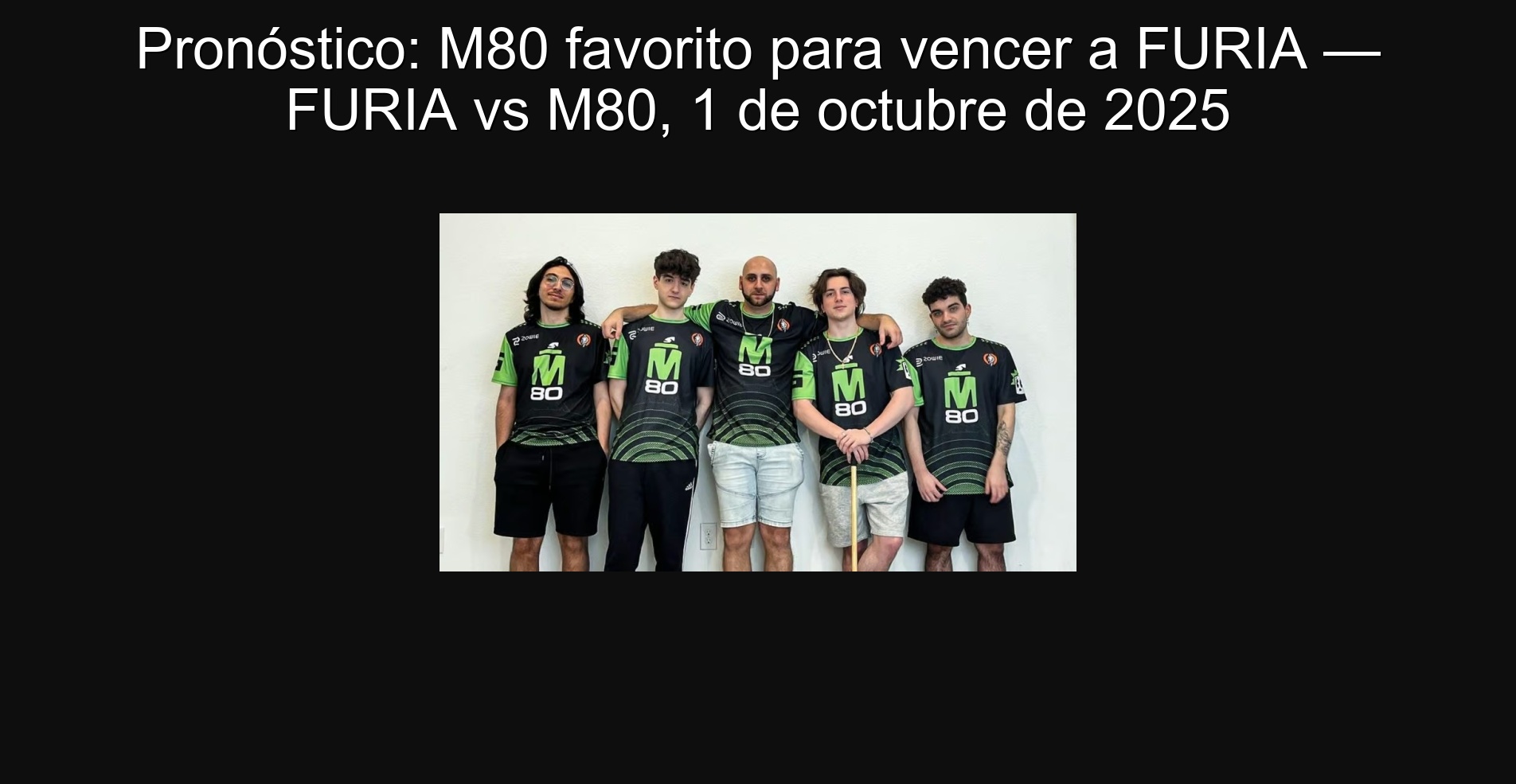 Pronóstico: M80 favorito para vencer a FURIA — FURIA vs M80, 1 de octubre de 2025 1 307528