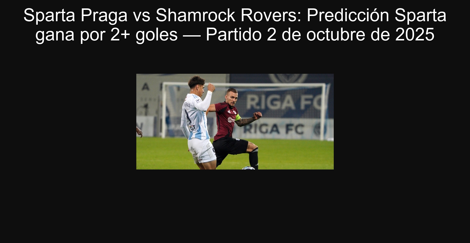Sparta Praga vs Shamrock Rovers: Predicción Sparta gana por 2+ goles — Partido 2 de octubre de 2025 1 307596