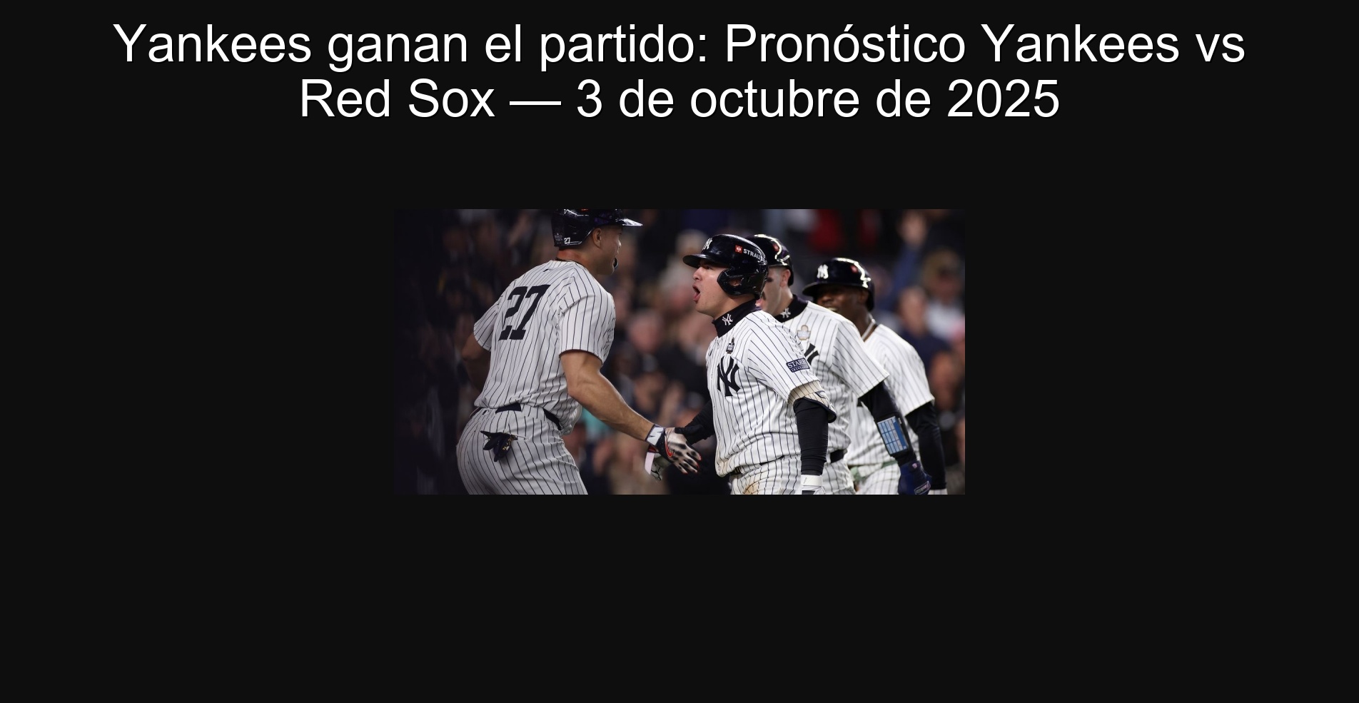 Yankees ganan el partido: Pronóstico Yankees vs Red Sox — 3 de octubre de 2025 1 307908