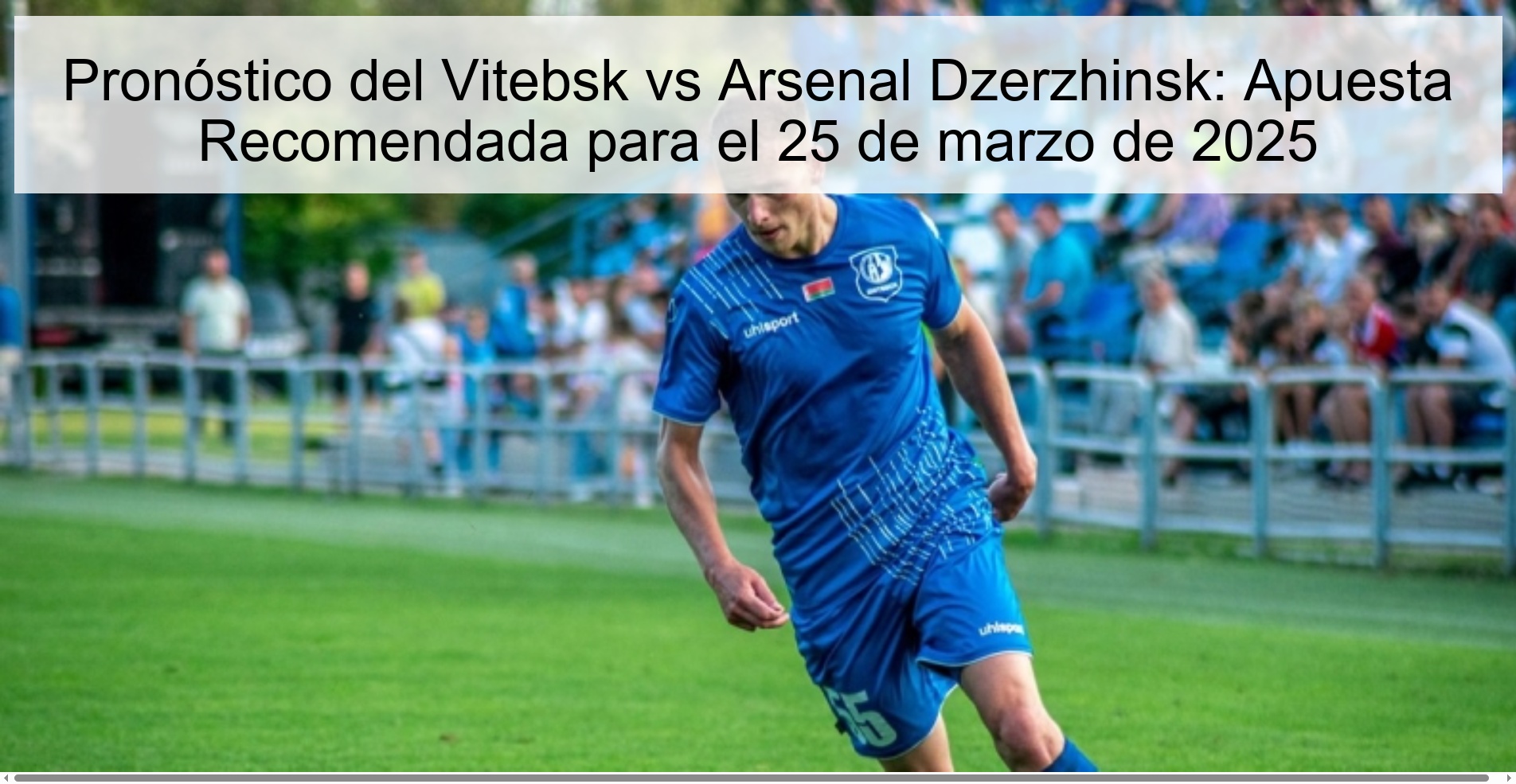 Pronóstico del Vitebsk vs Arsenal Dzerzhinsk: Apuesta Recomendada para el 25 de marzo de 2025 1 Pronóstico del Vitebsk vs Arsenal Dzerzhinsk: Apuesta Recomendada para el 25 de marzo de 2025