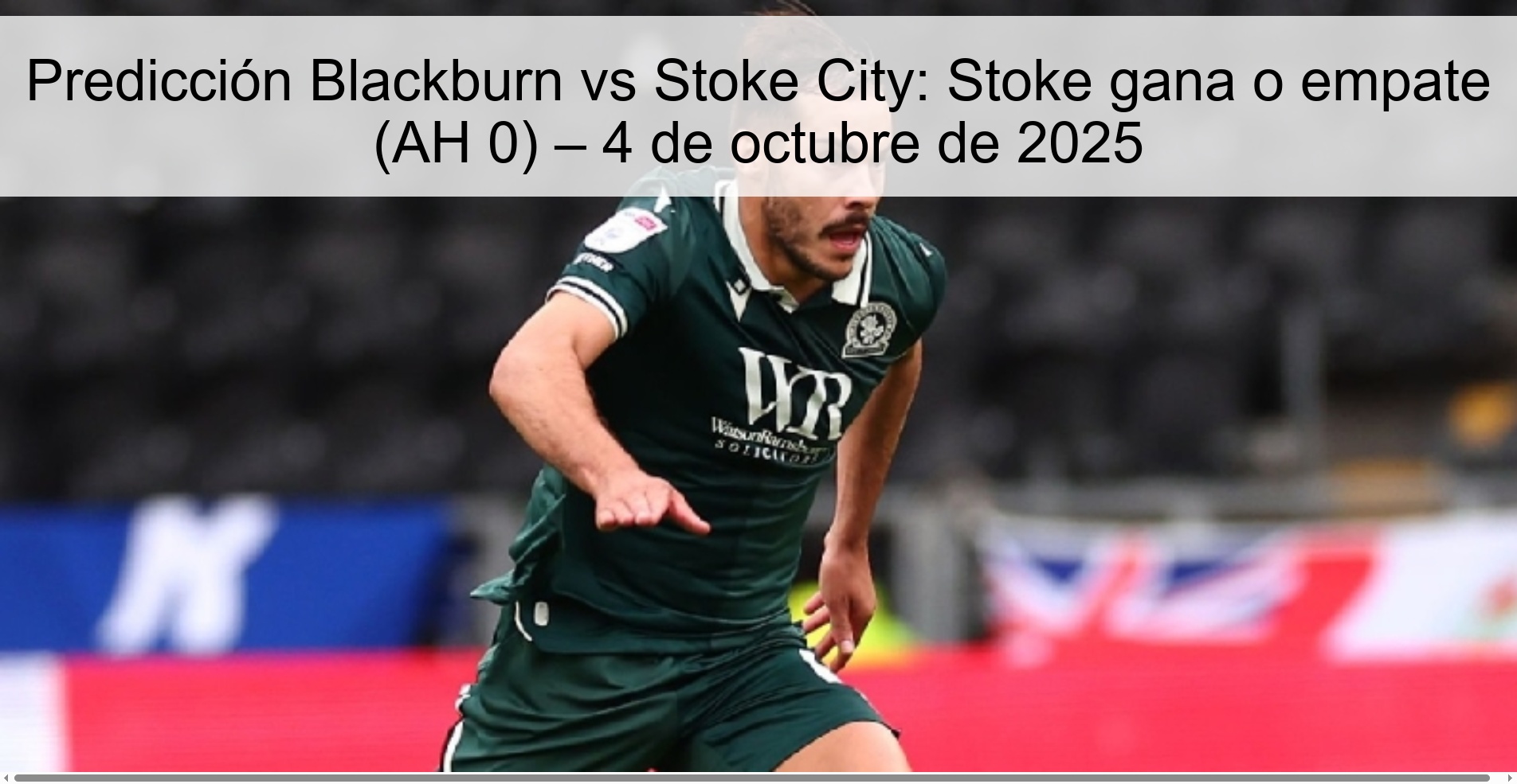 Predicción Blackburn vs Stoke City: Stoke gana o empate (AH 0) – 4 de octubre de 2025 1 Predicción Blackburn vs Stoke City: Stoke gana o empate (AH 0) – 4 de octubre de 2025