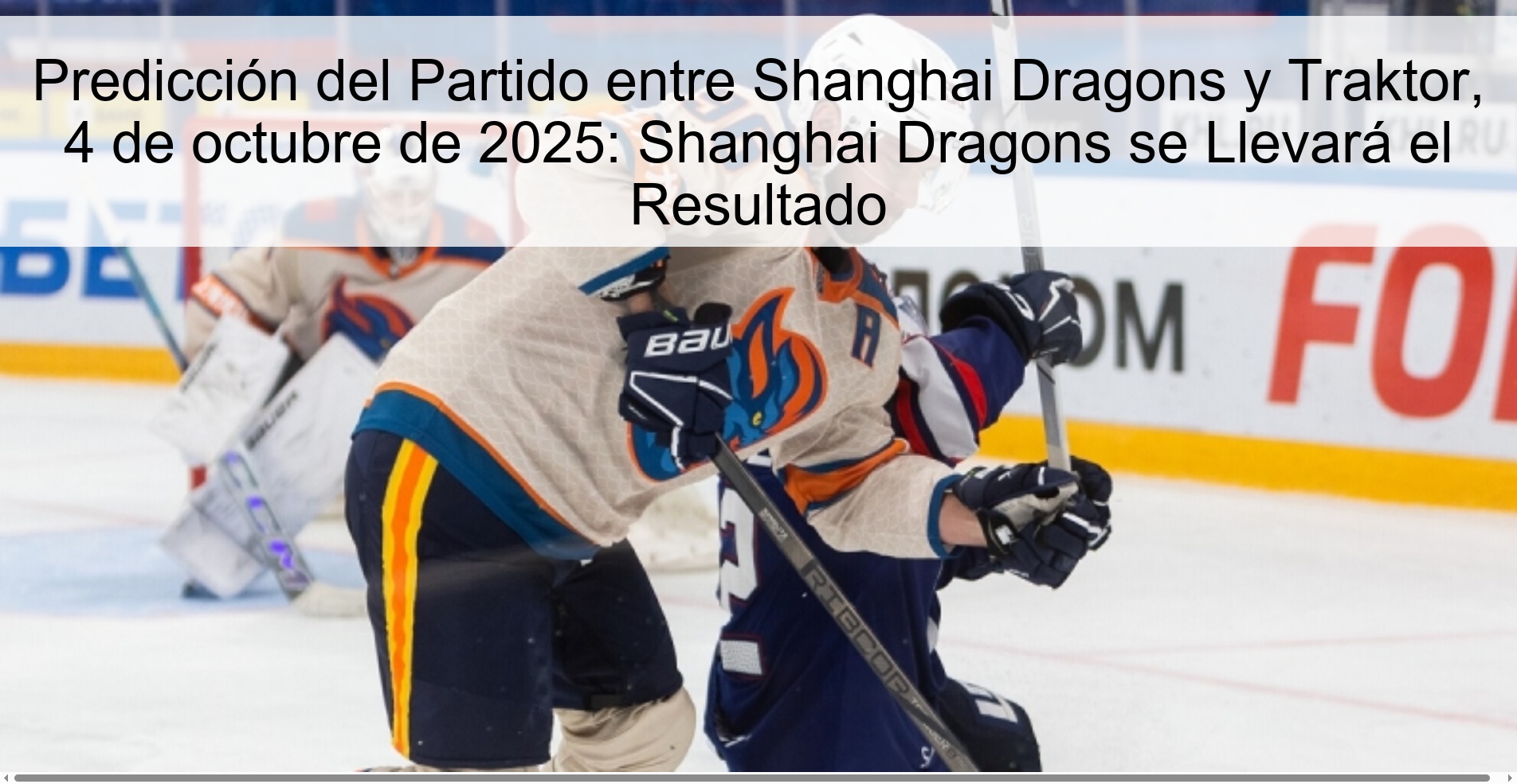 Predicción del Partido entre Shanghai Dragons y Traktor, 4 de octubre de 2025: Shanghai Dragons se Llevará el Resultado 1 Predicción del Partido entre Shanghai Dragons y Traktor, 4 de octubre de 2025: Shanghai Dragons se Llevará el Resultado