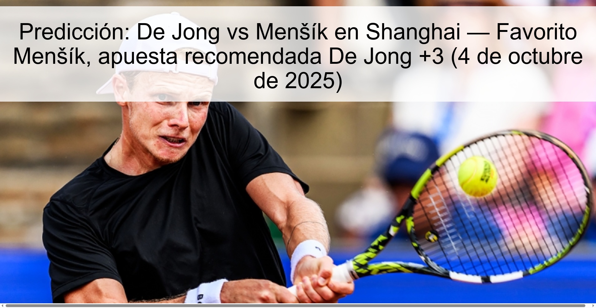 Predicción: De Jong vs Menšík en Shanghai — Favorito Menšík, apuesta recomendada De Jong +3 (4 de octubre de 2025) 1 308458
