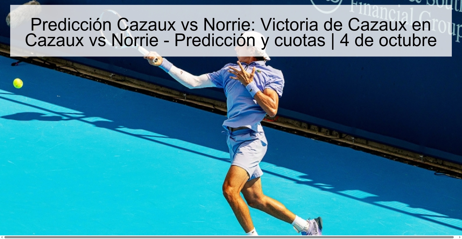Predicción Cazaux vs Norrie: Victoria de Cazaux en Cazaux vs Norrie - Predicción y cuotas | 4 de octubre 1 308470