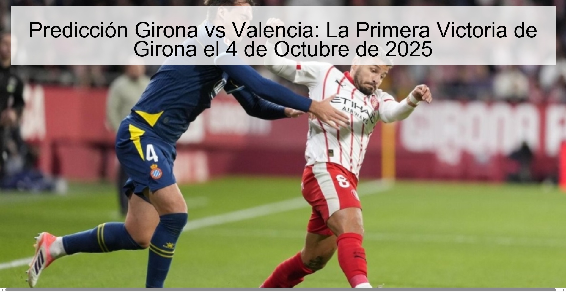 Girona vs Valencia prediction: Girona's first victory on October 4, 2025 1 Girona vs Valencia prediction: Girona's first victory on October 4, 2025
